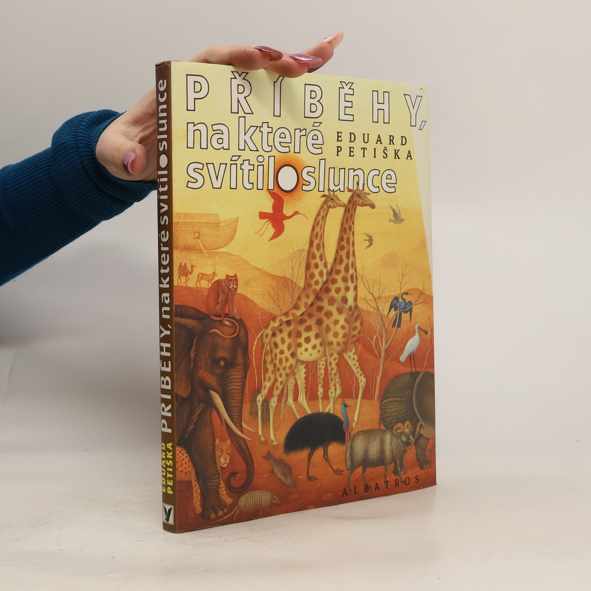 Eduard Petiška Příběhy, na které svítilo slunce: Báje a pověsti starého Egypta, Mezopotámie a Izraele
