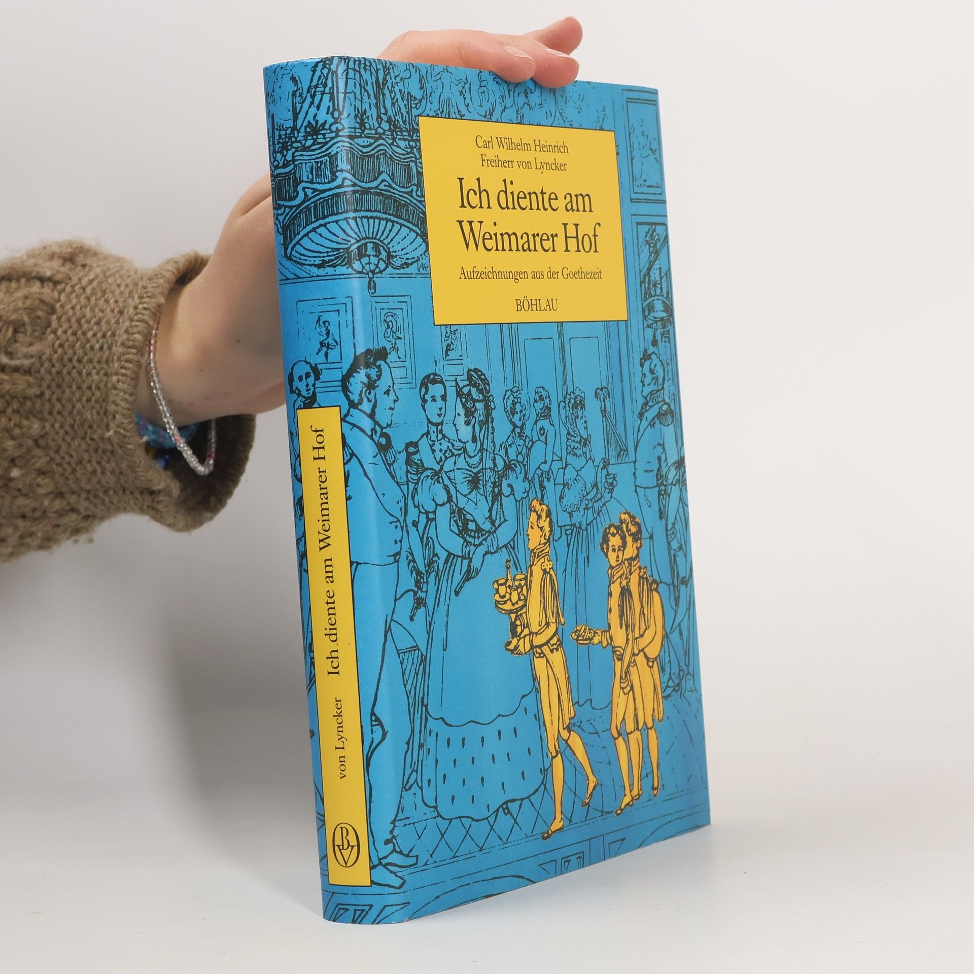 Carl Wilhelm Heinrich Freiherr von Lyncker Ich diente am Weimarer Hof