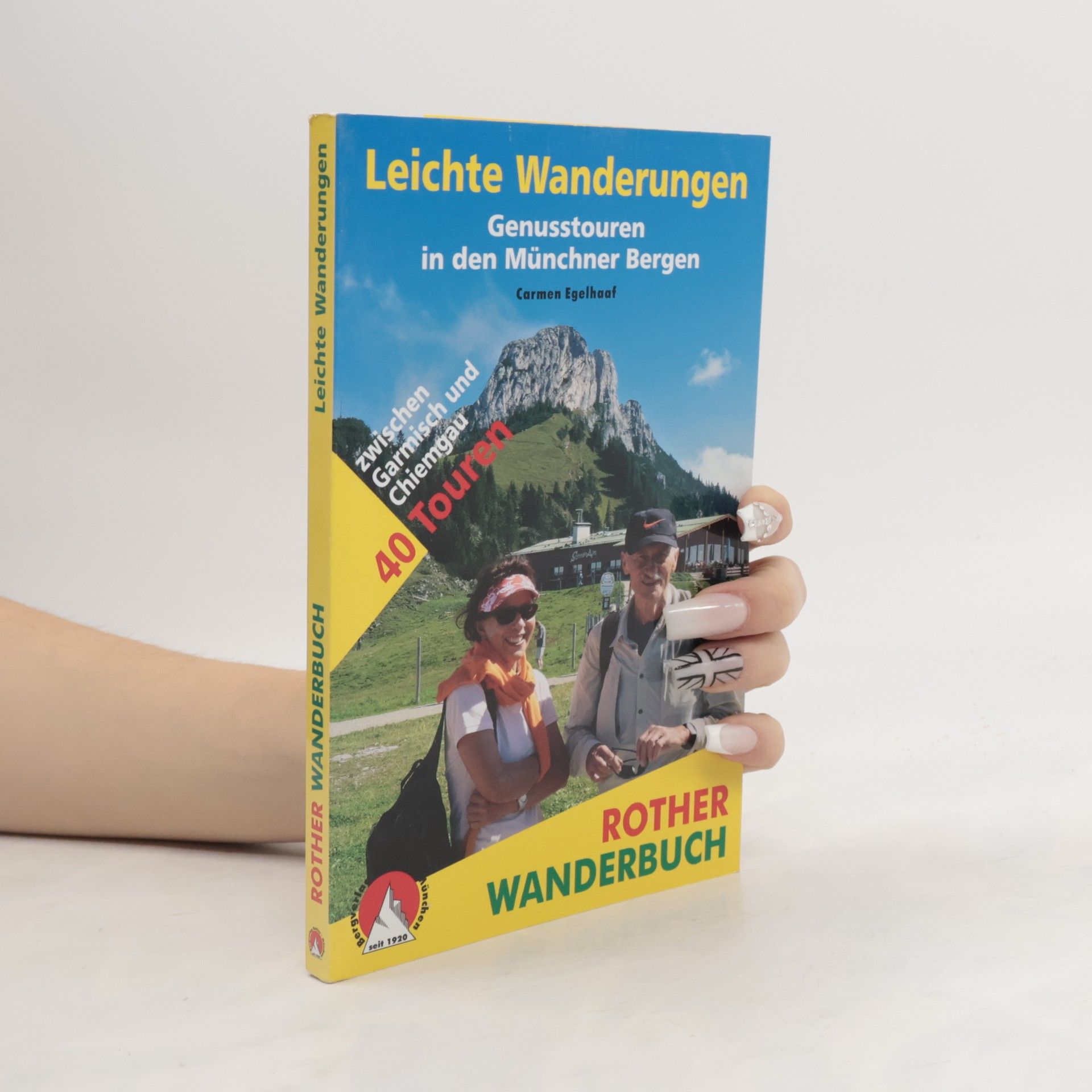 Carmen Egelhaaf Leichte Wanderungen - Genusstouren in den Münchner Bergen