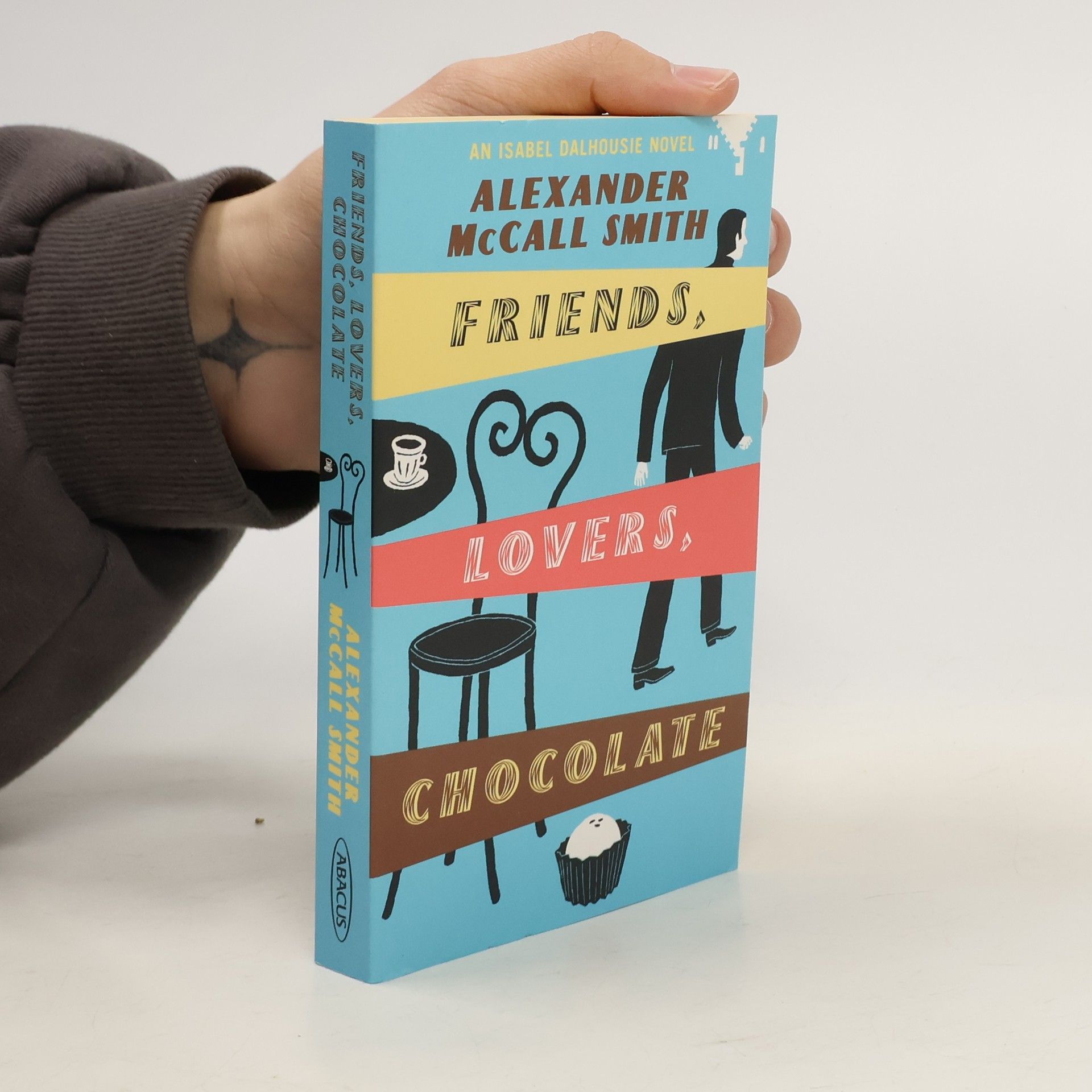 Alexander McCall Smith Friends, lovers, chocolate