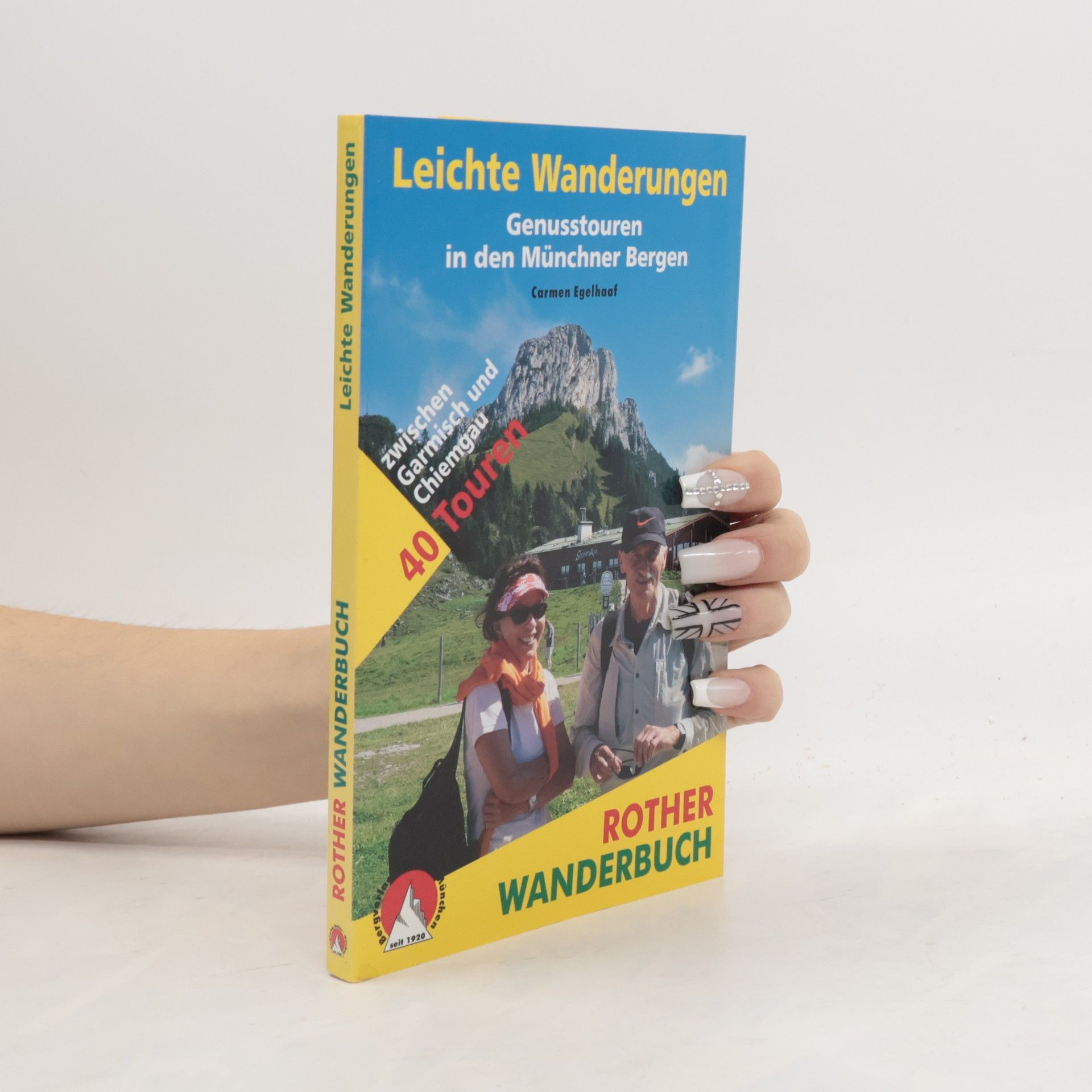 Carmen Egelhaaf Leichte Wanderungen - Genusstouren in den Münchner Bergen
