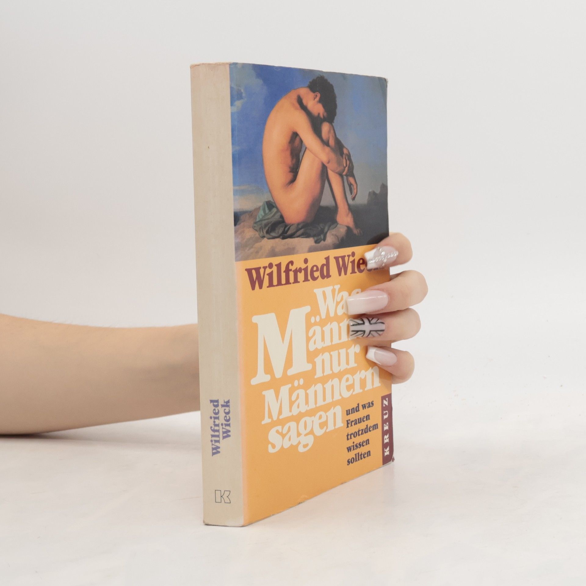 Wilfried Wieck Was Männer nur Männern sagen und was Frauen trotzdem wissen sollten