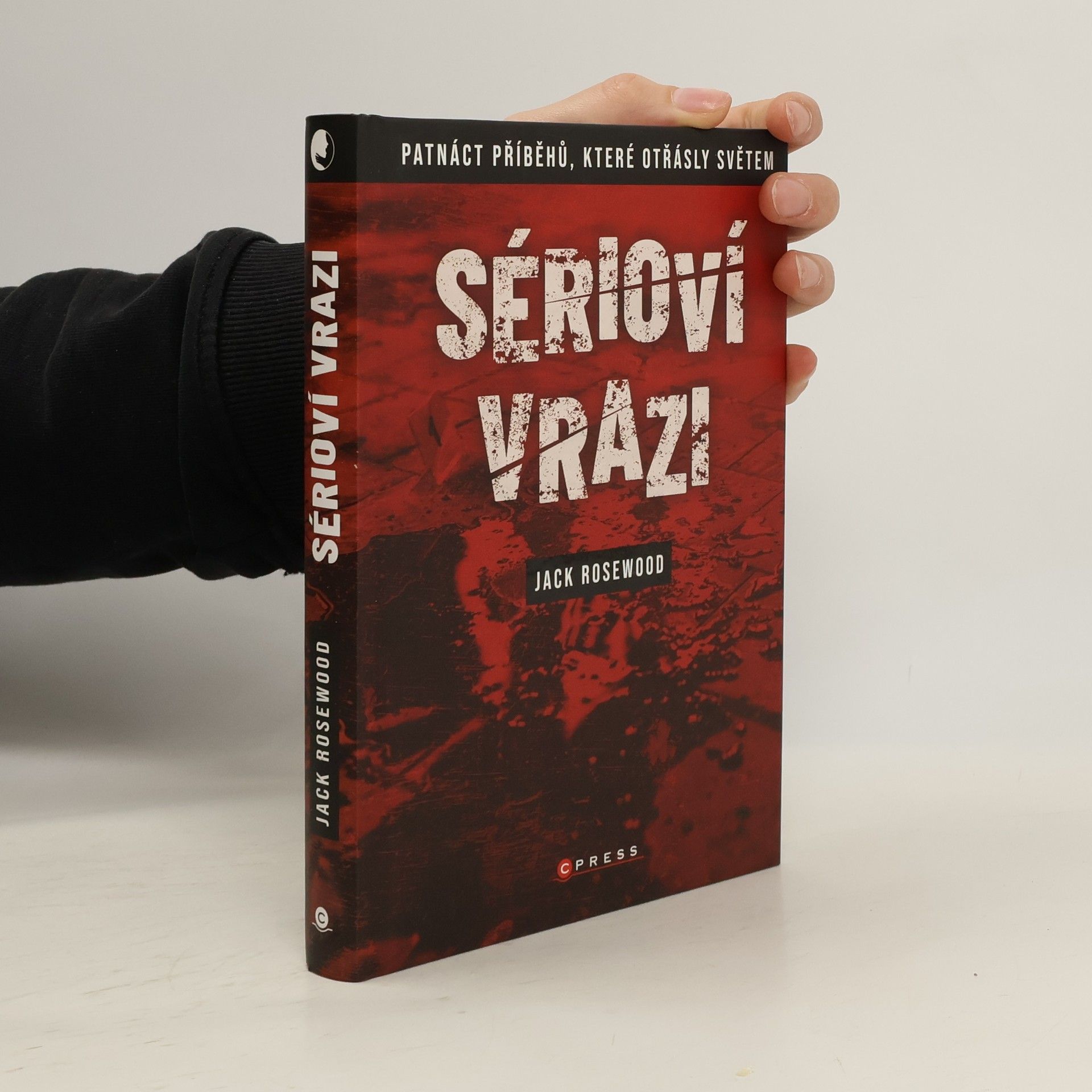 Sérioví vrazi: Patnáct příběhů, které otřásly světem