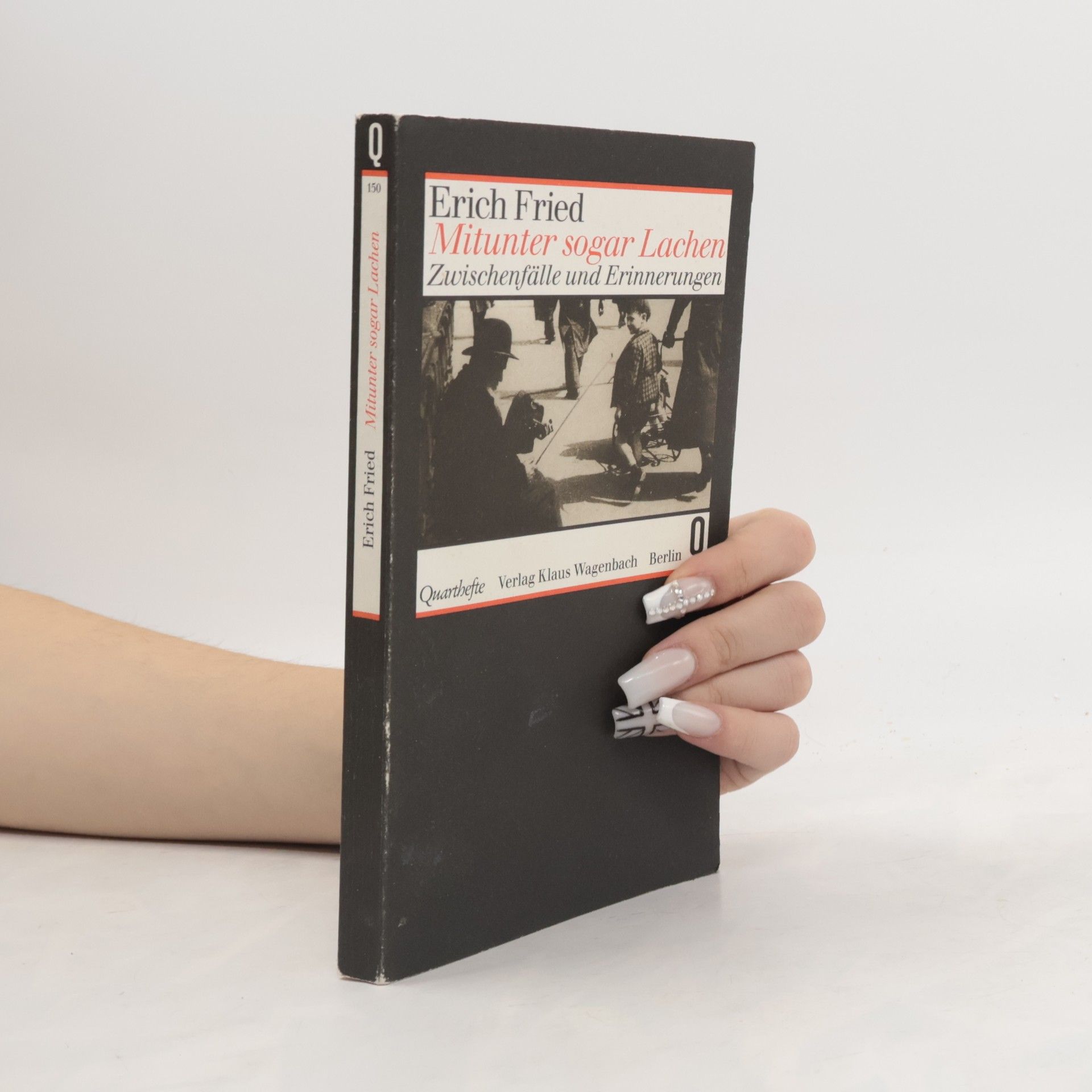 Erich Fried Mitunter sogar lachen