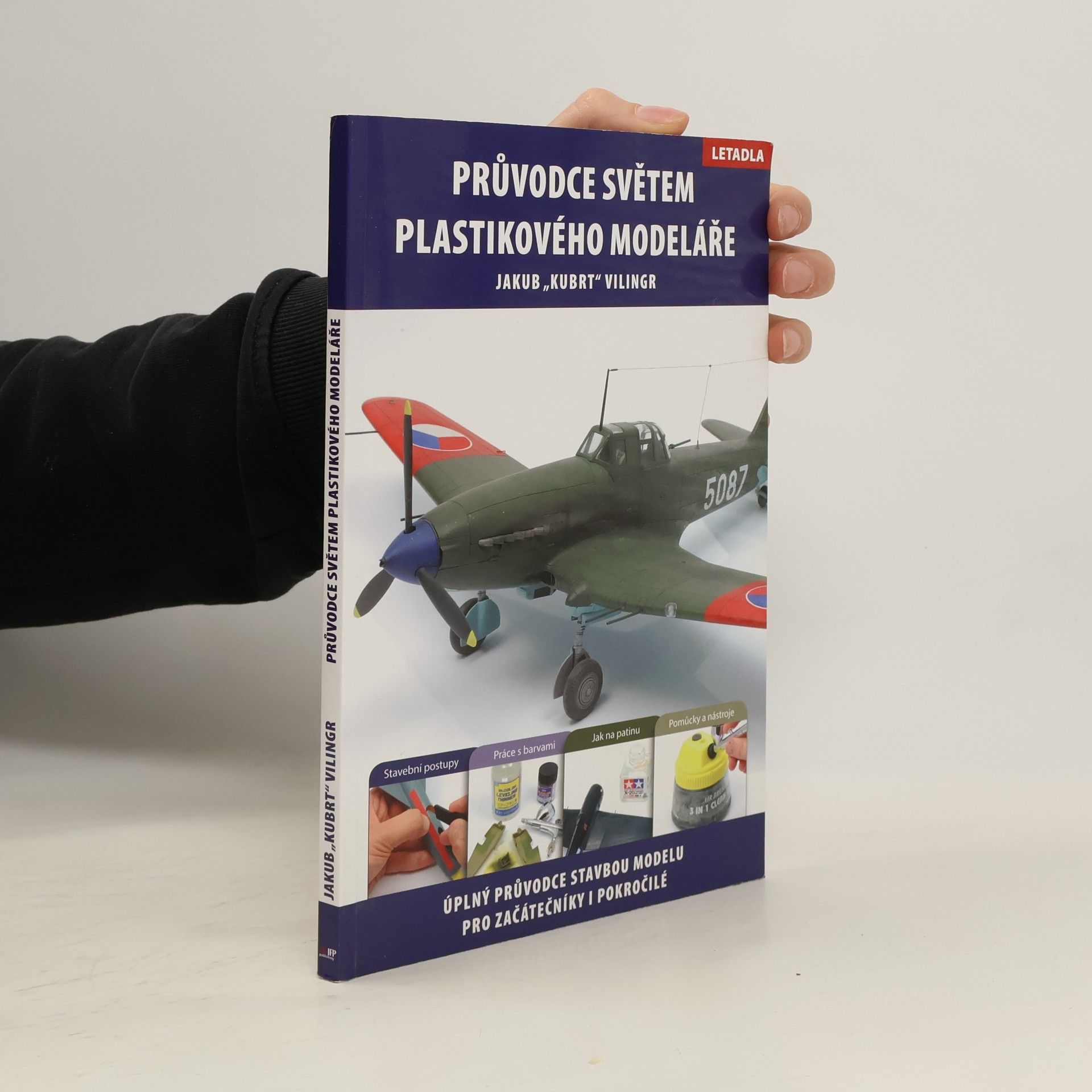 Průvodce světem plastikového modeláře. Úplný průvodce stavbou modelu pro začátečníky i pokročilé, letadla