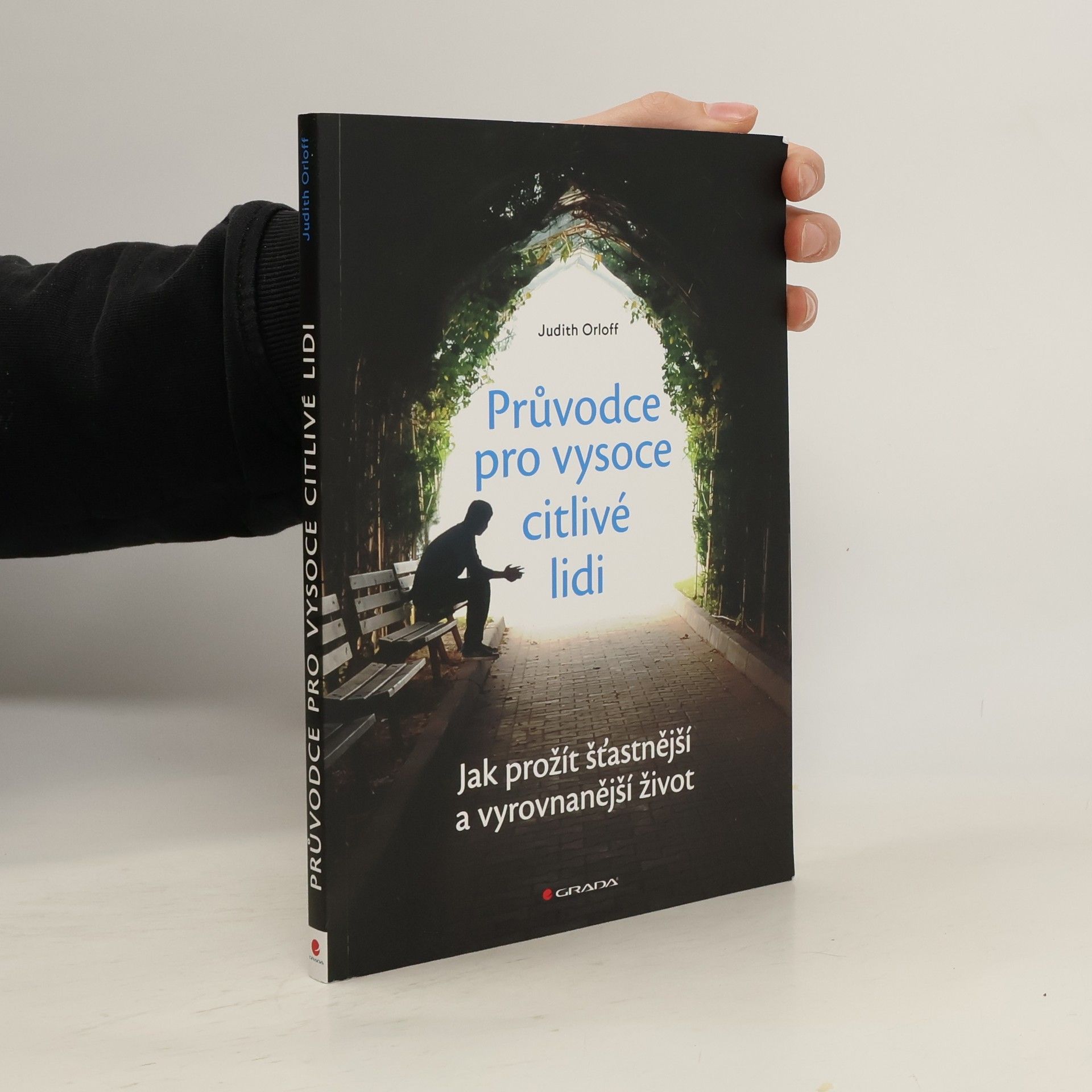 Judith Orloff Průvodce pro vysoce citlivé lidi. Jak prožít šťastnější a vyrovnanější život