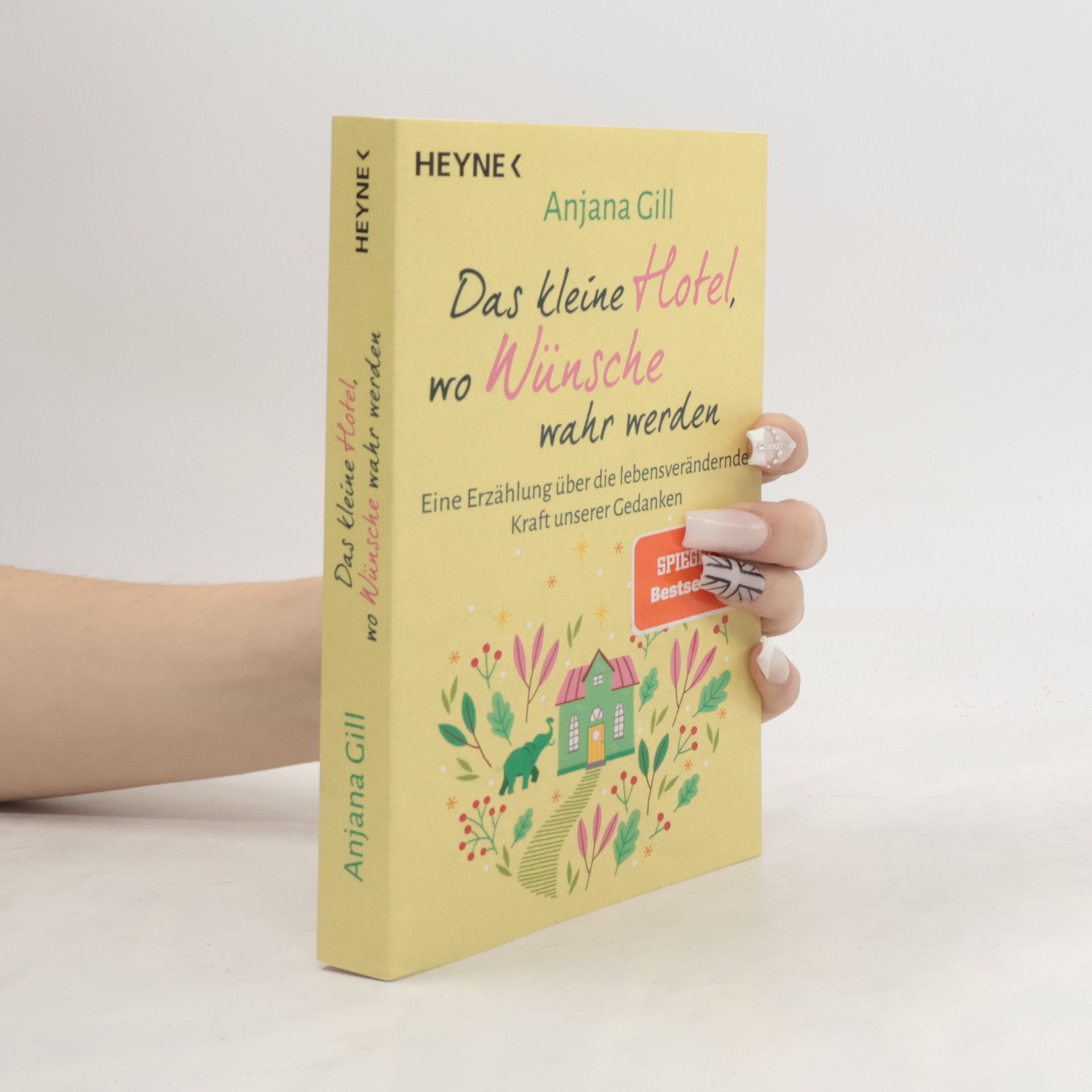 Das kleine Hotel, wo Wünsche wahr werden. Eine Erzählung über die lebensverändernde Kraft unserer Gedanken