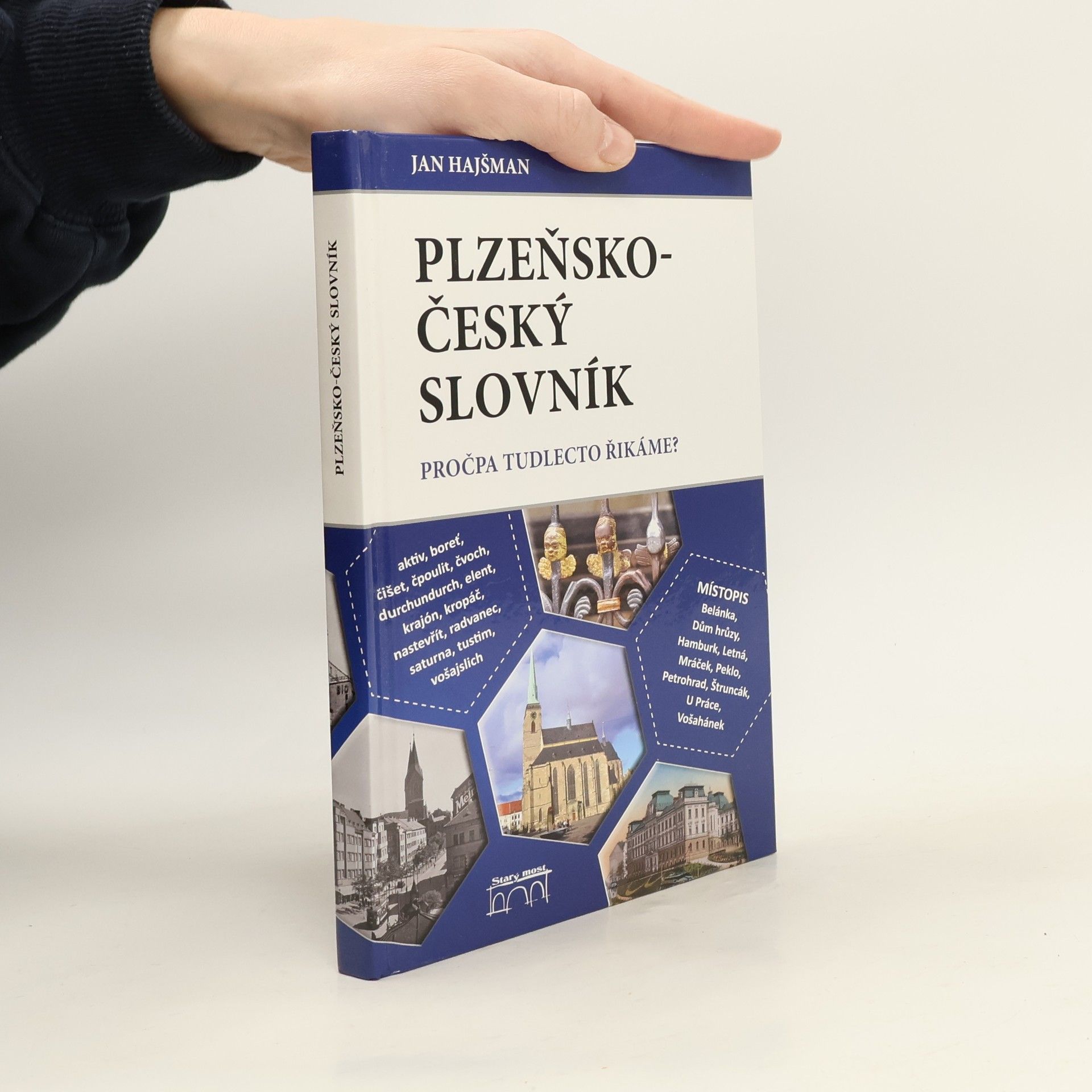 Jan Hajšman Plzeňsko-český slovník. Pročpa tudlecto řikáme?