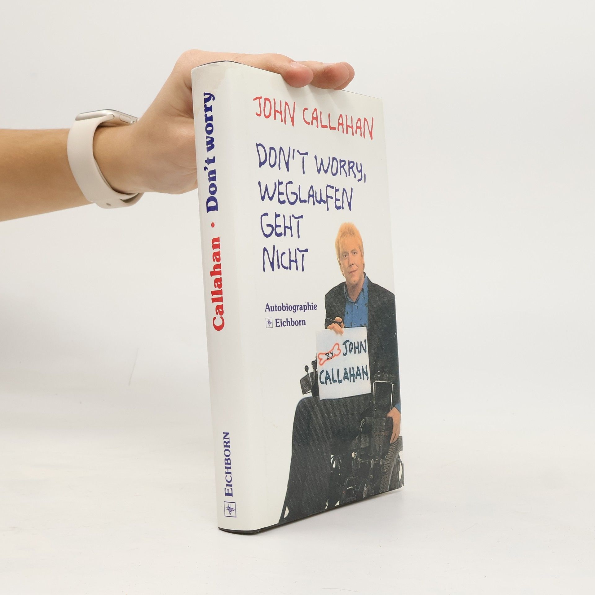 John Callahan Don't worry, weglaufen geht nicht