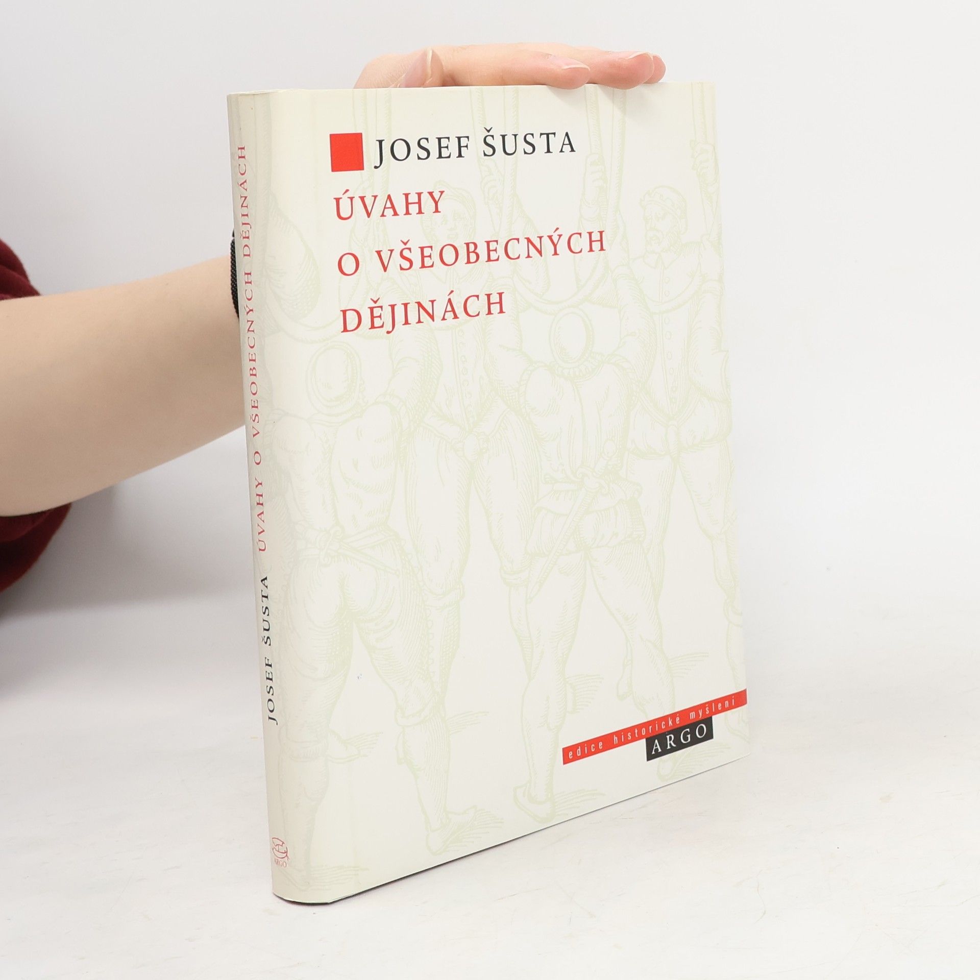 Josef Šusta Úvahy o všeobecných dějinách