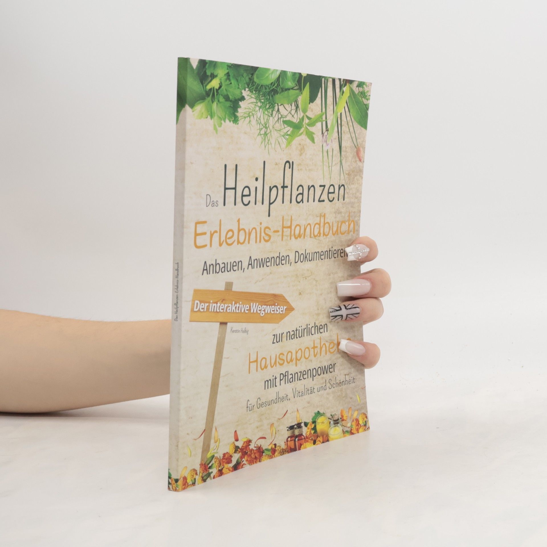 Kerstin Helbig Das Heilpflanzen-Erlebnis-Handbuch