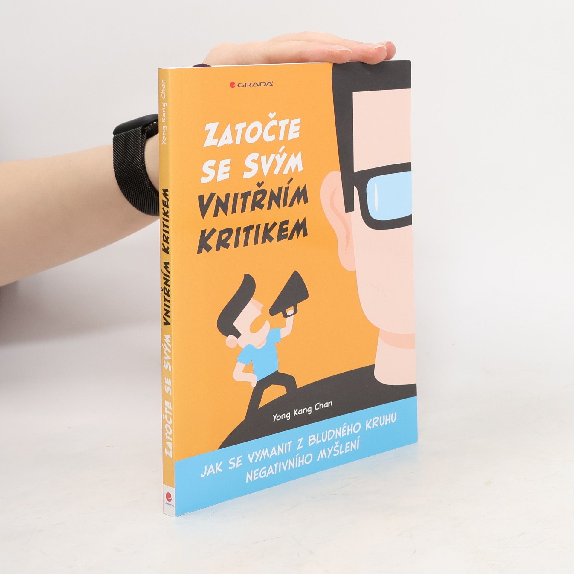 Zatočte se svým vnitřním kritikem : jak se vymanit z bludného kruhu negativního myšlení