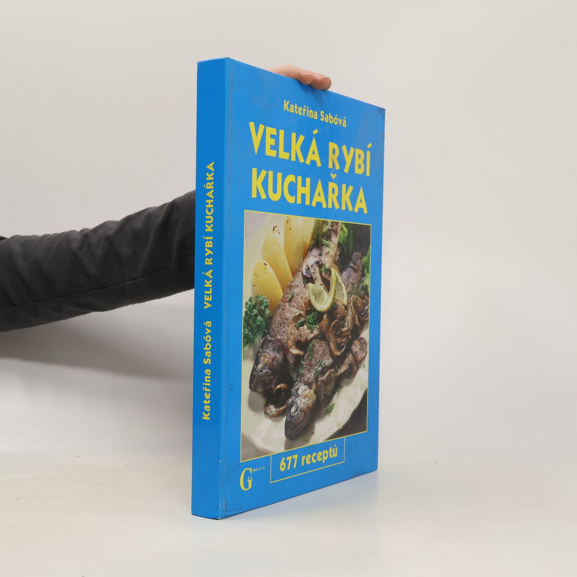 Kateřina Sabóvá Velká rybí kuchařka : 677 receptů