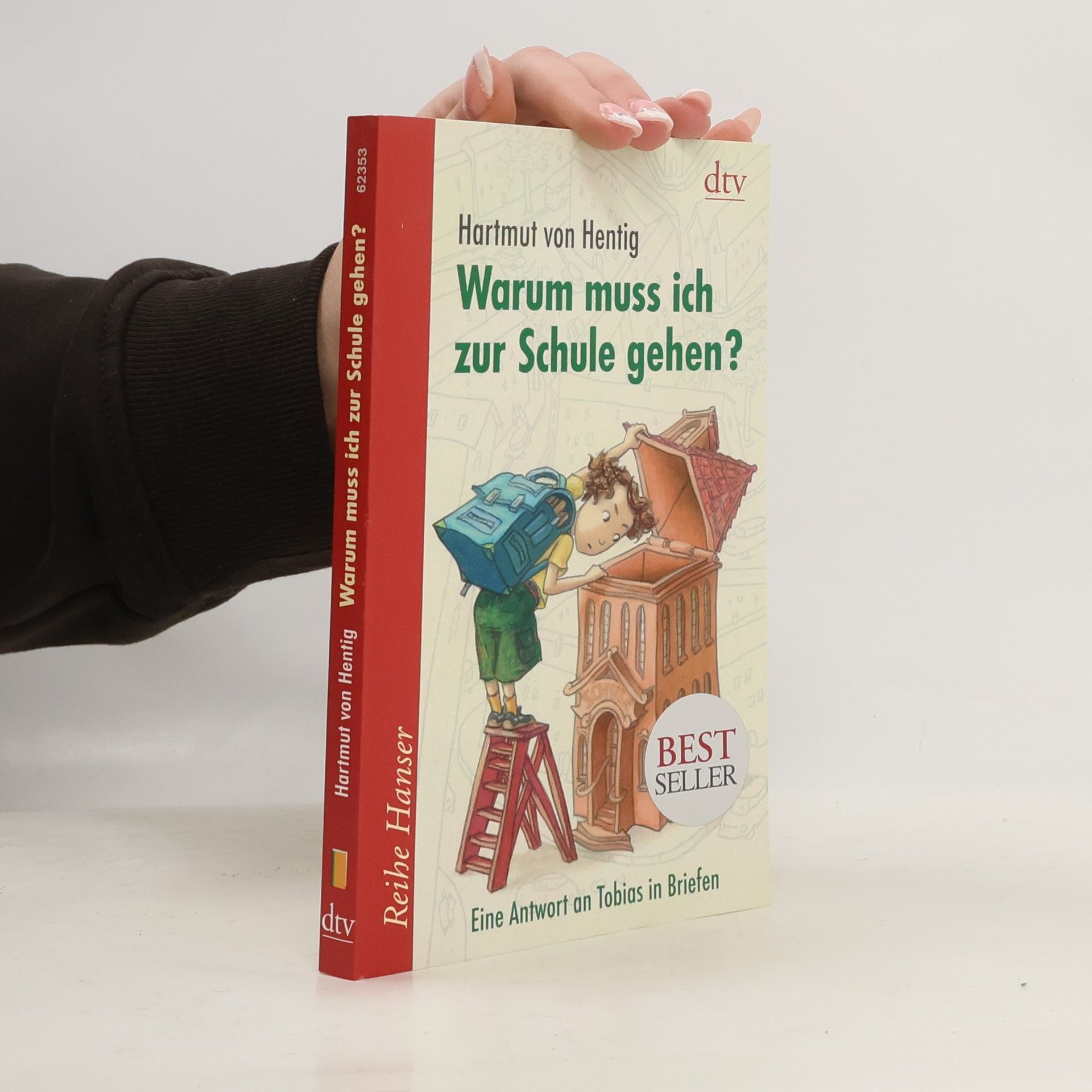 Hartmut von Hentig Warum muss ich zur Schule gehen?