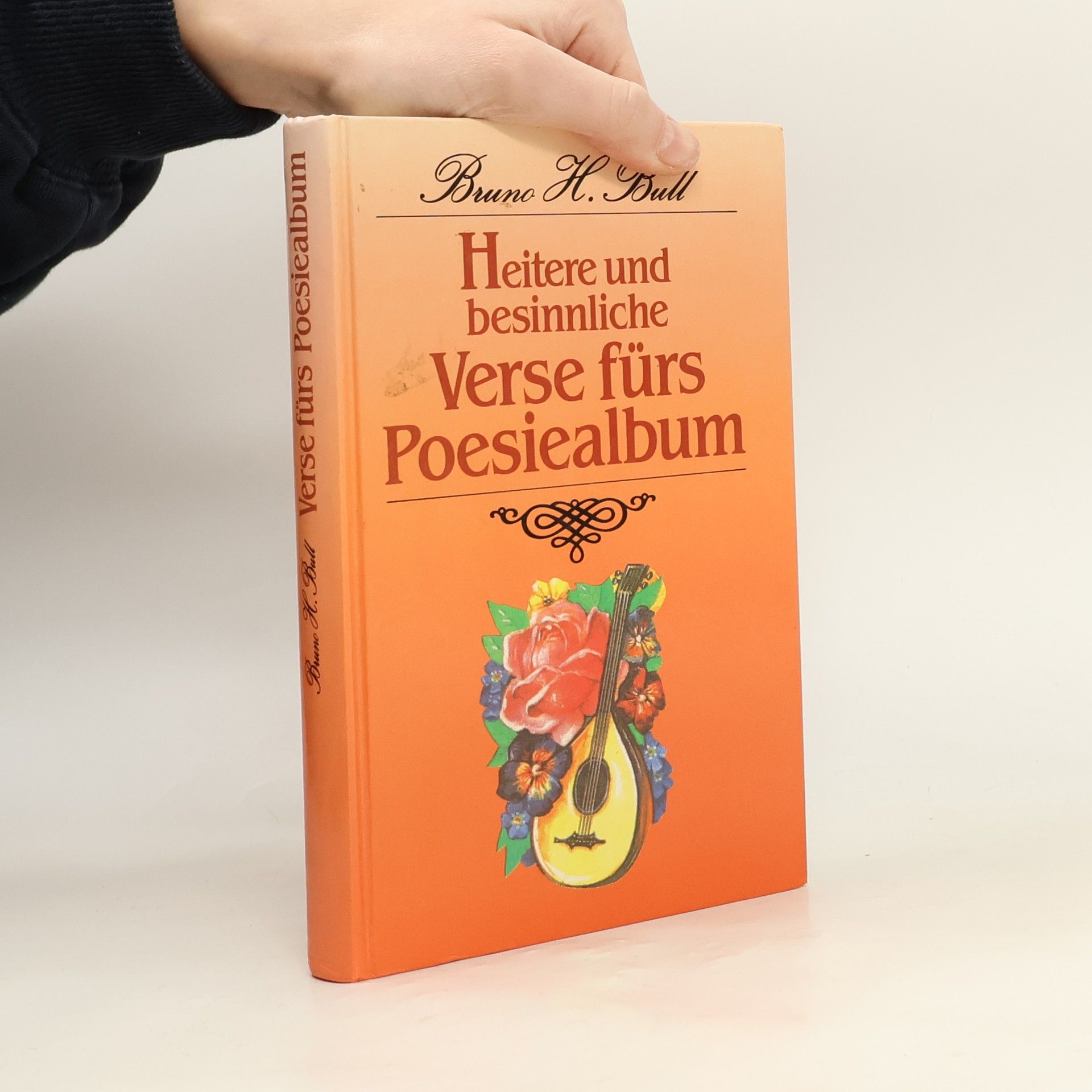 Bruno Horst Bull Heitere und besinnliche. Verse fürs Poesiealbum