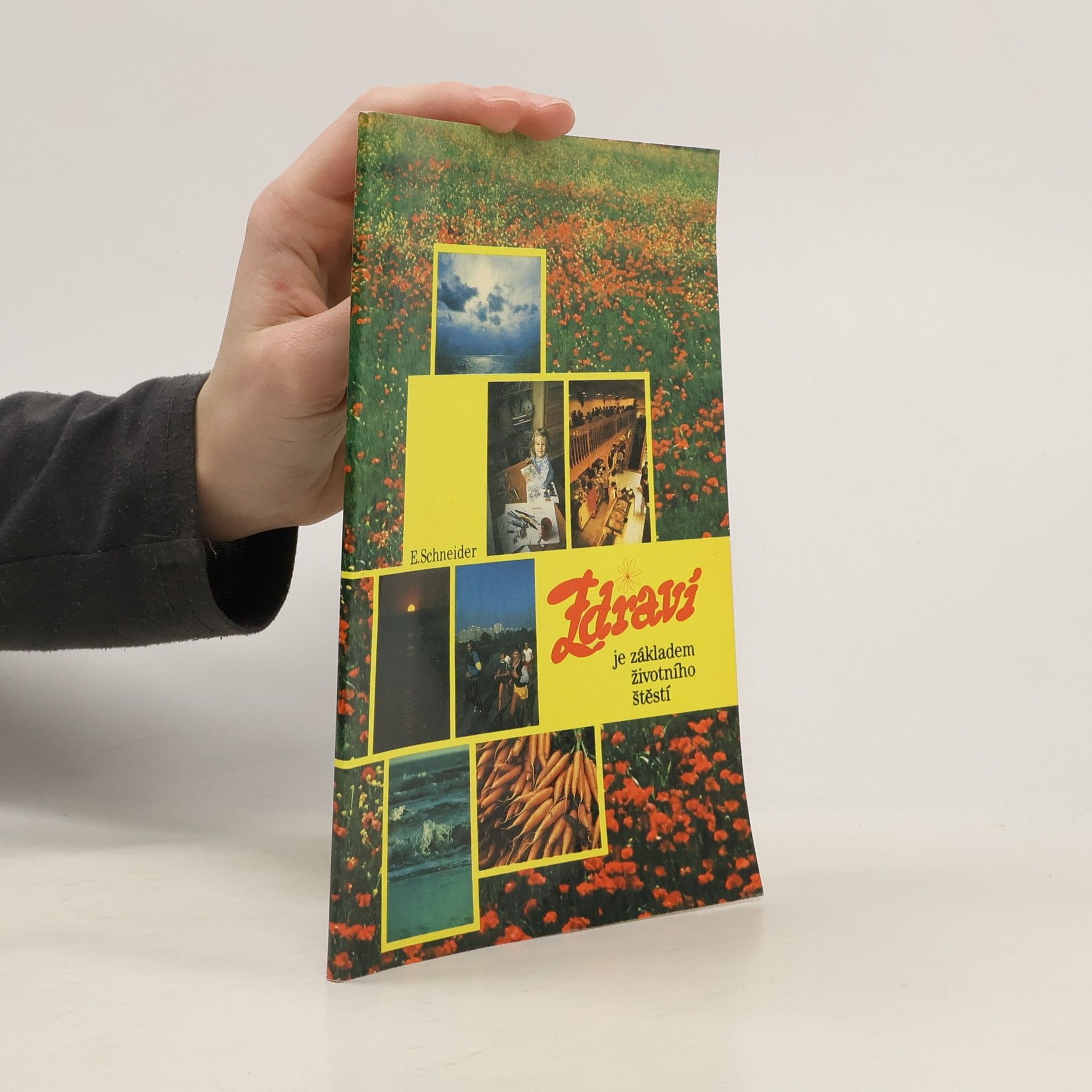 Ernst Schneider Zdraví je základem životního štěstí