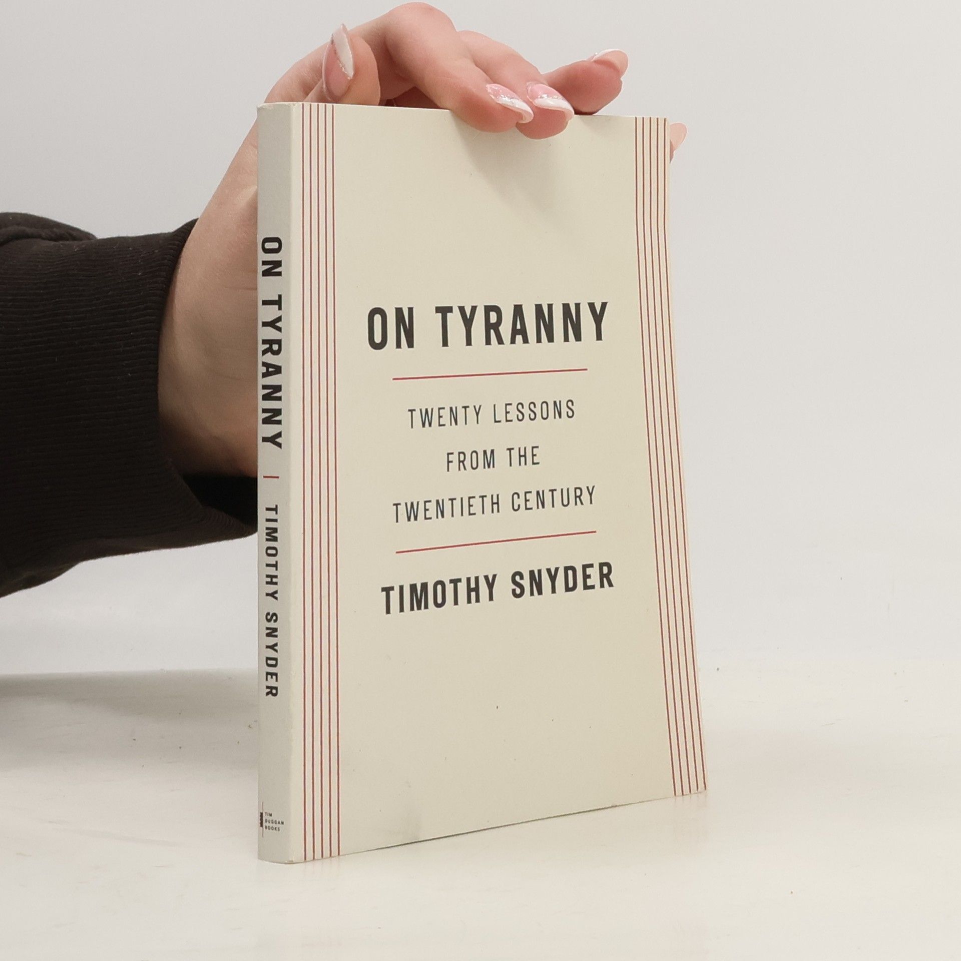 Timothy Snyder On tyranny : twenty lessons from the twentieth century