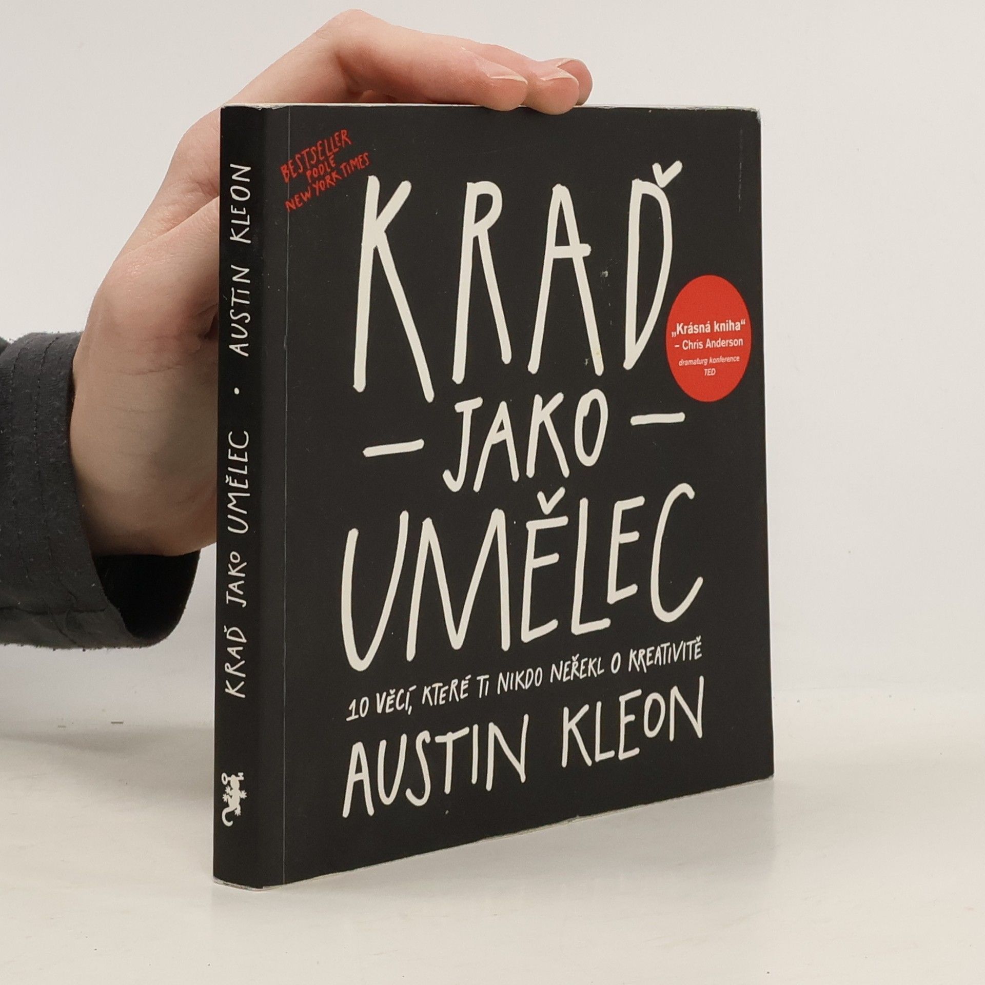 Austin Kleon Kraď jako umělec. 10 věcí, které ti nikdo neřekl o kreativitě