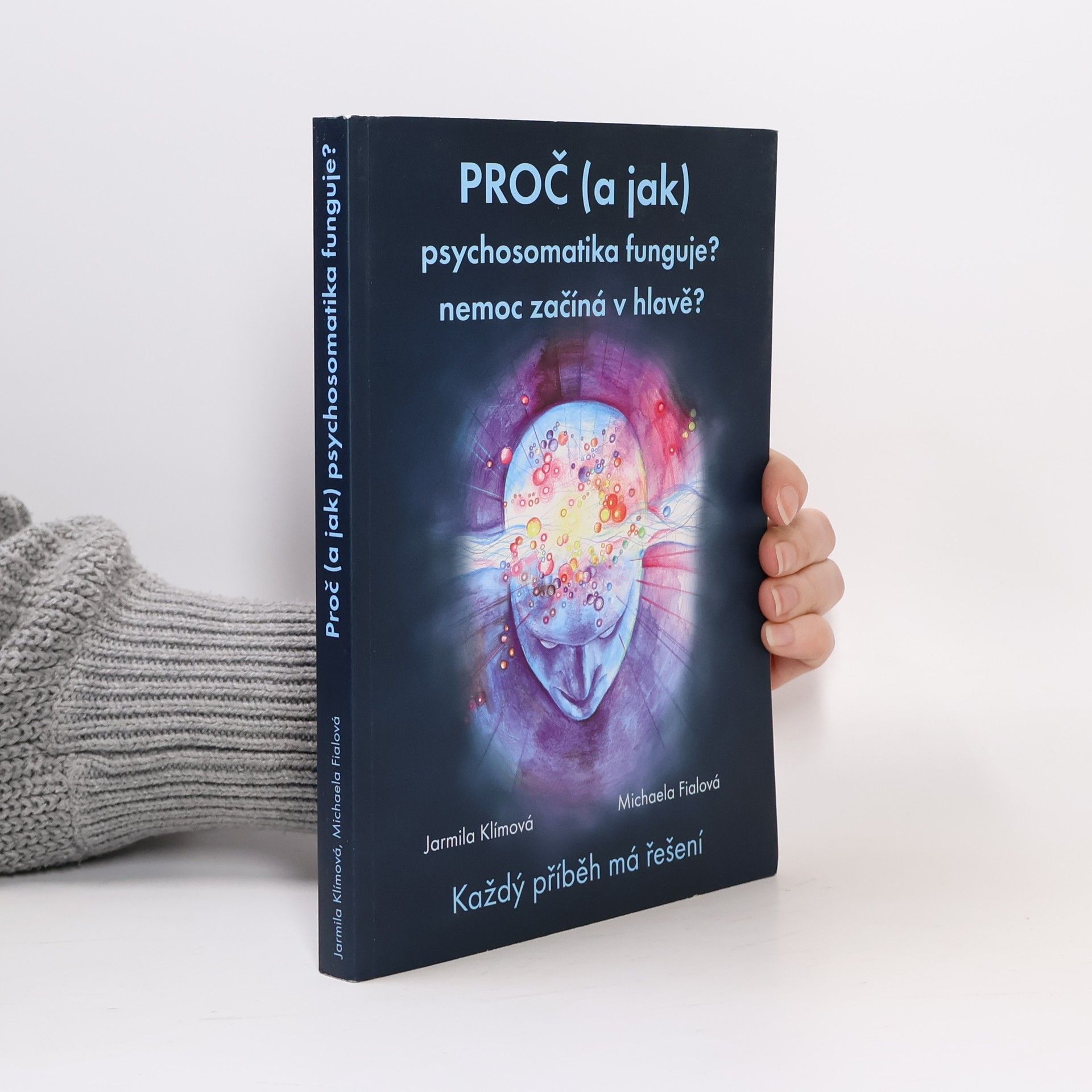Jarmila Klímová Proč (a jak) psychosomatika funguje?