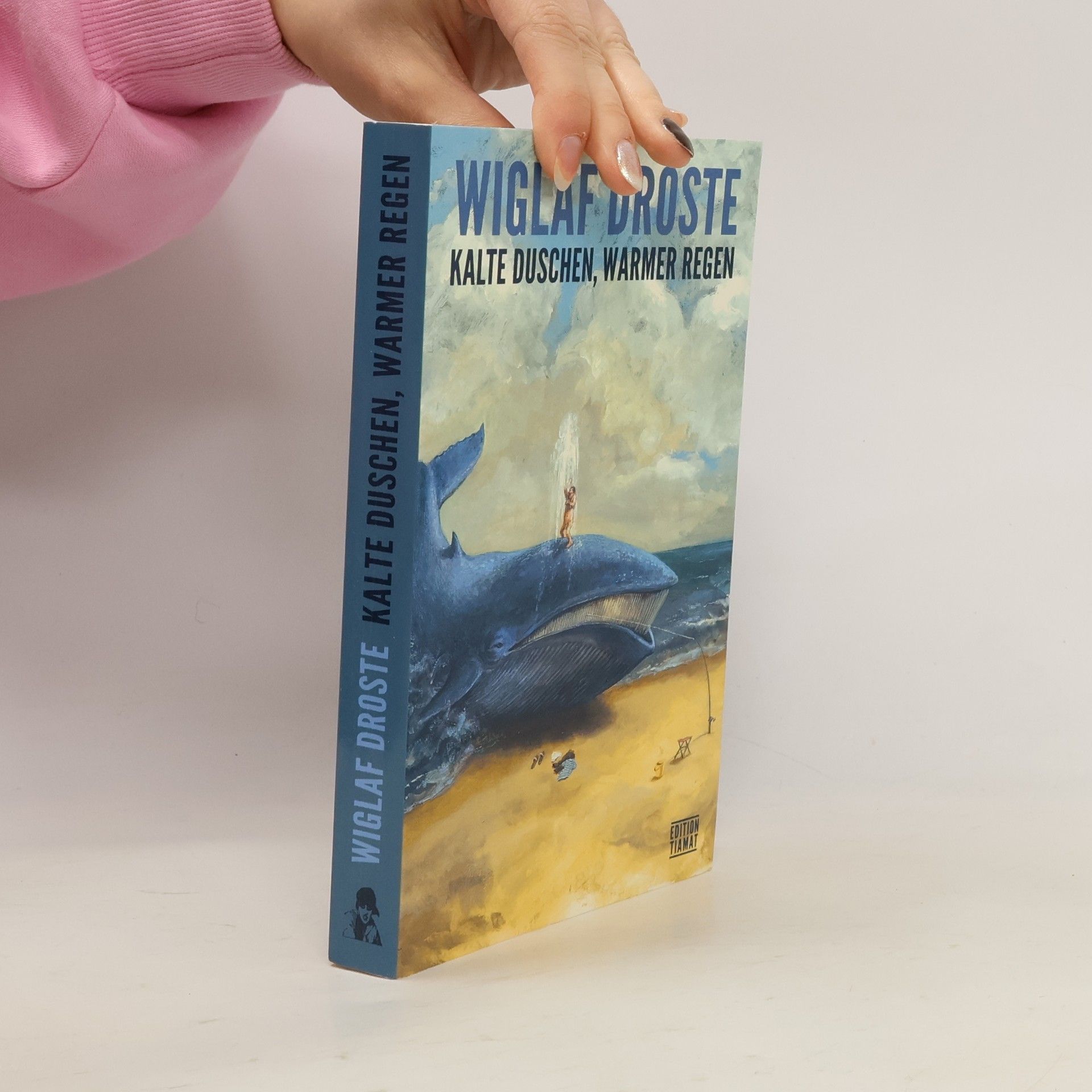 Wiglaf Droste Kalte Duschen, warmer Regen