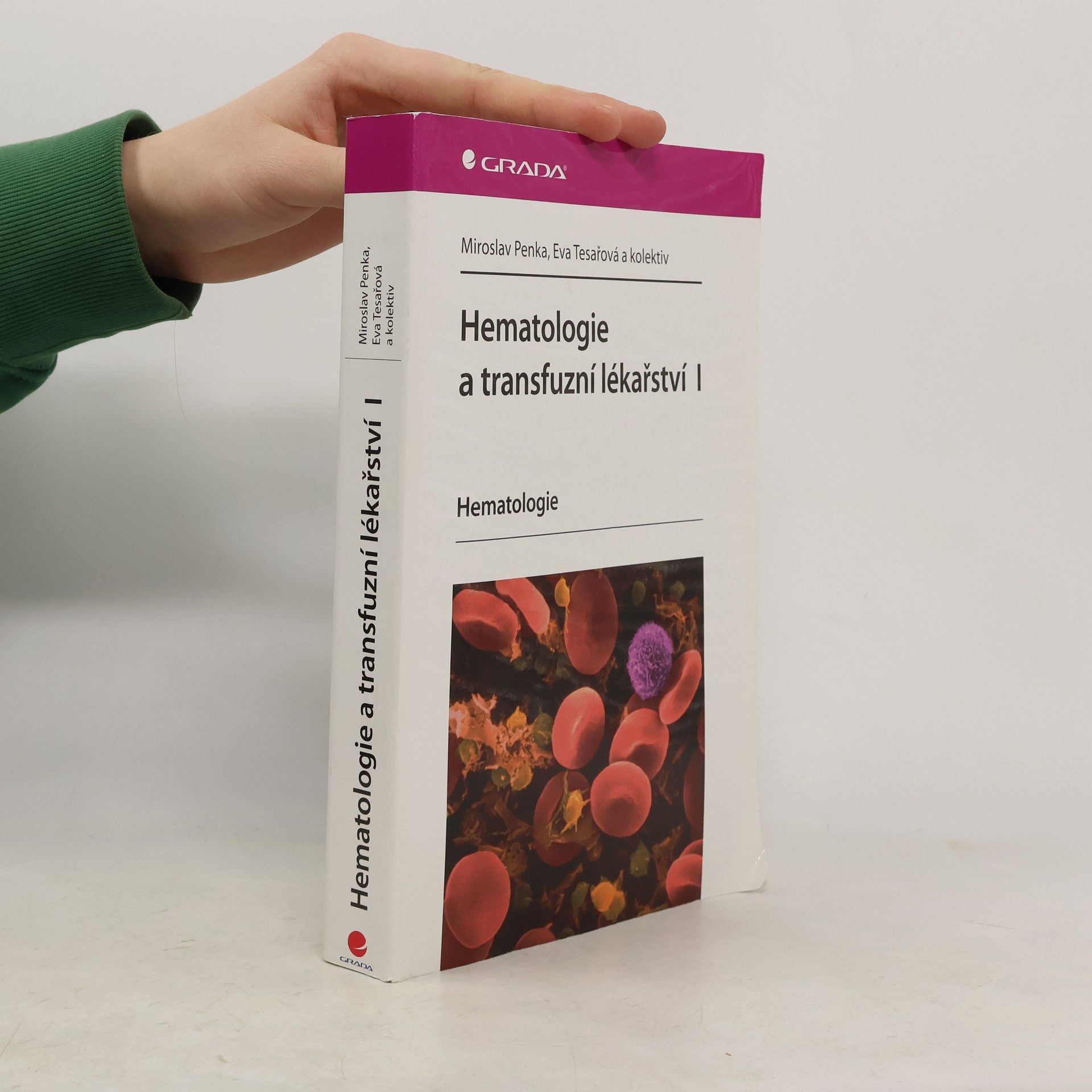 Miroslav Penka Hematologie a transfuzní lékařství I - Hematologie