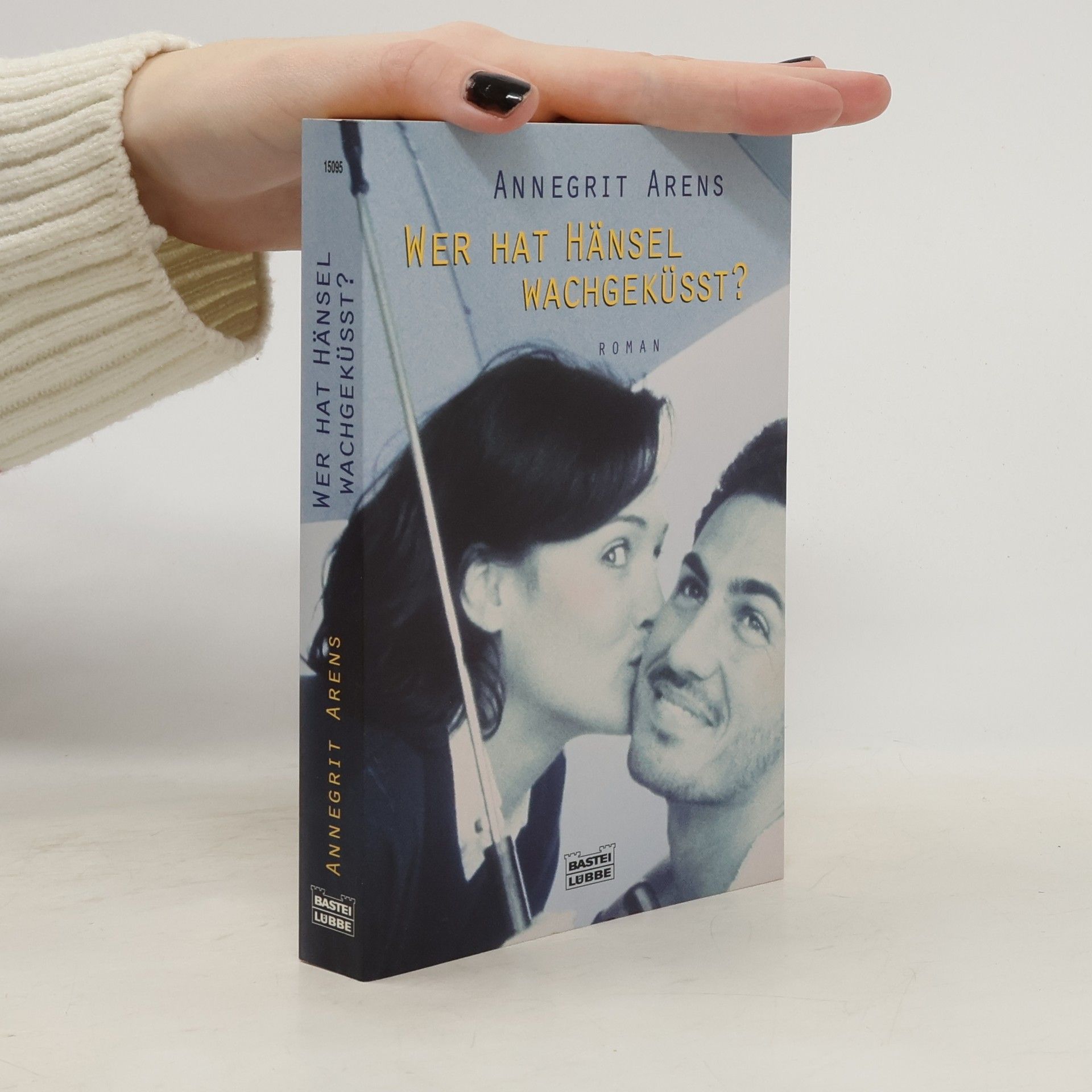 Annegrit Arens Wer hat Hänsel wachgeküsst?
