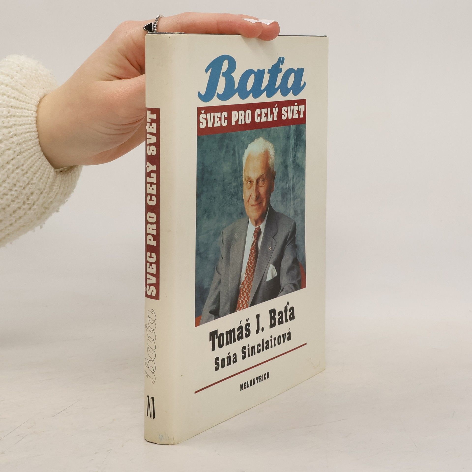 Tomáš J. Baťa. Švec pro celý svět