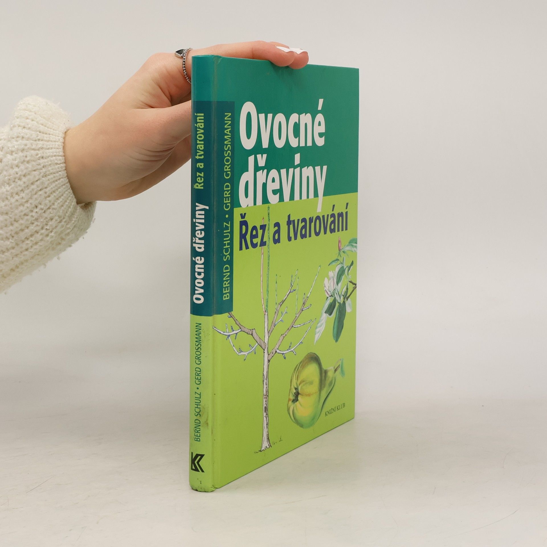 Bernd Schulz Ovocné dřeviny. Řez a tvarování