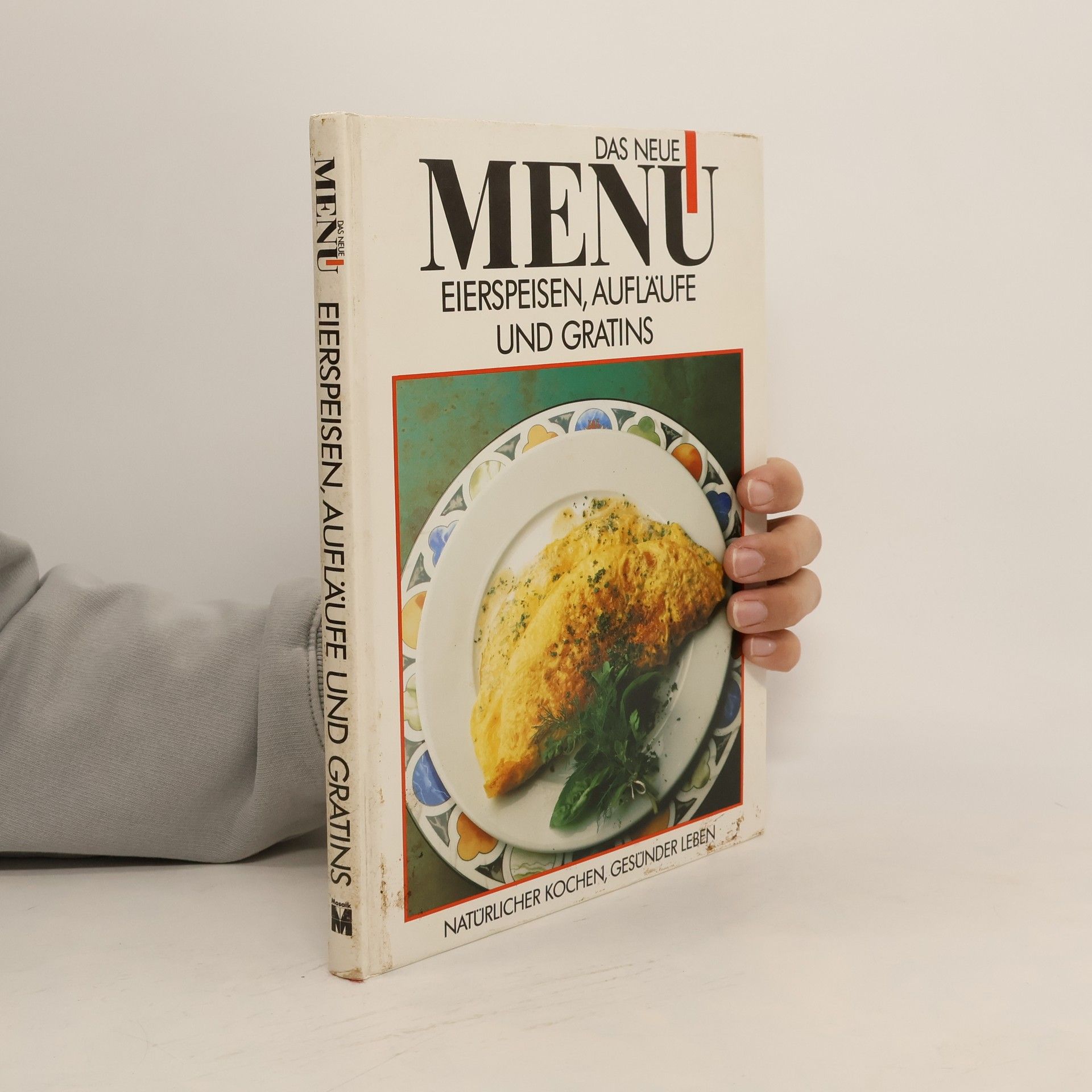 Various authors Das neue Menü. Eierspeisen, Aufläufe und Gratins