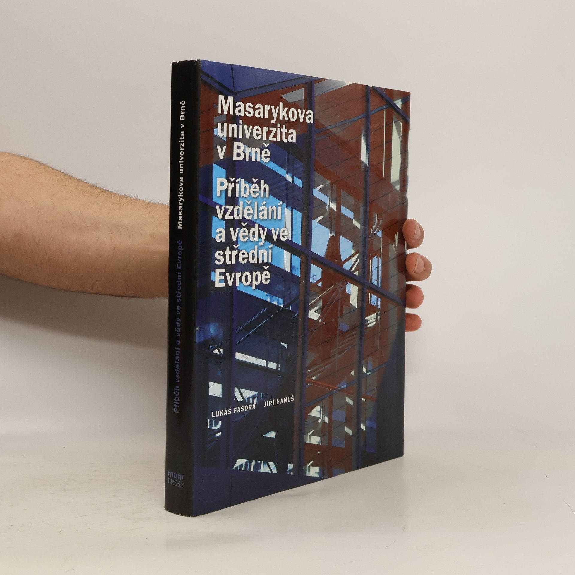 Jiří Hanuš Masarykova univerzita v Brně: Příběh vzdělání a vědy ve střední Evropě 1919-2009