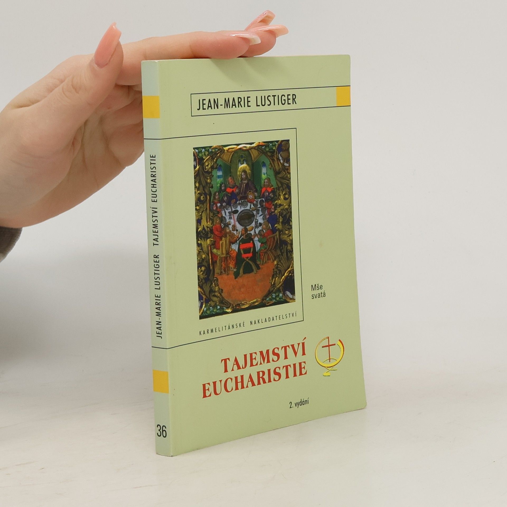 Jean-Marie Lustiger Tajemství eucharistie: mše svatá