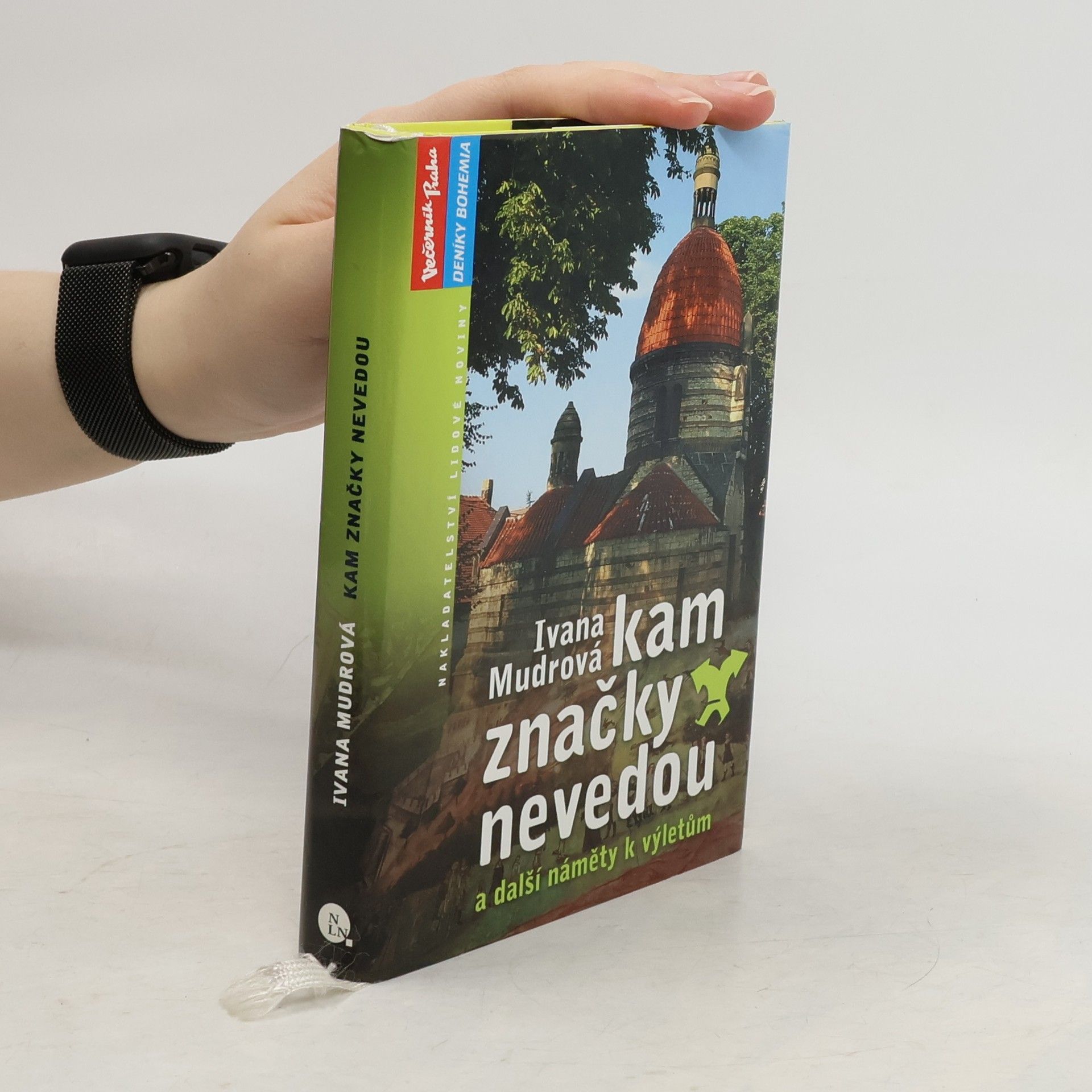 Ivana Mudrová Kam značky nevedou: A další náměty k výletům