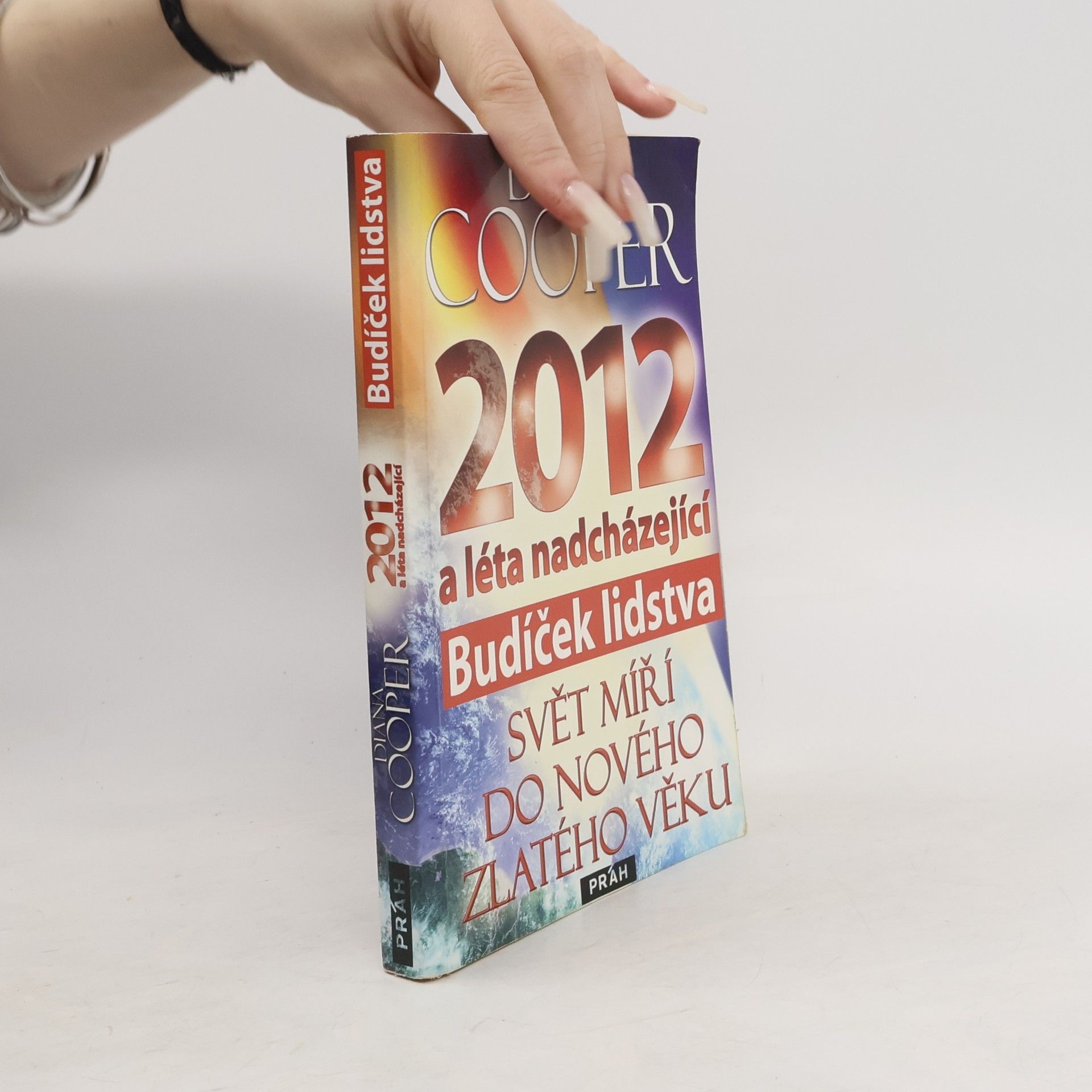 2012 a léta nadcházející : budíček lidstva