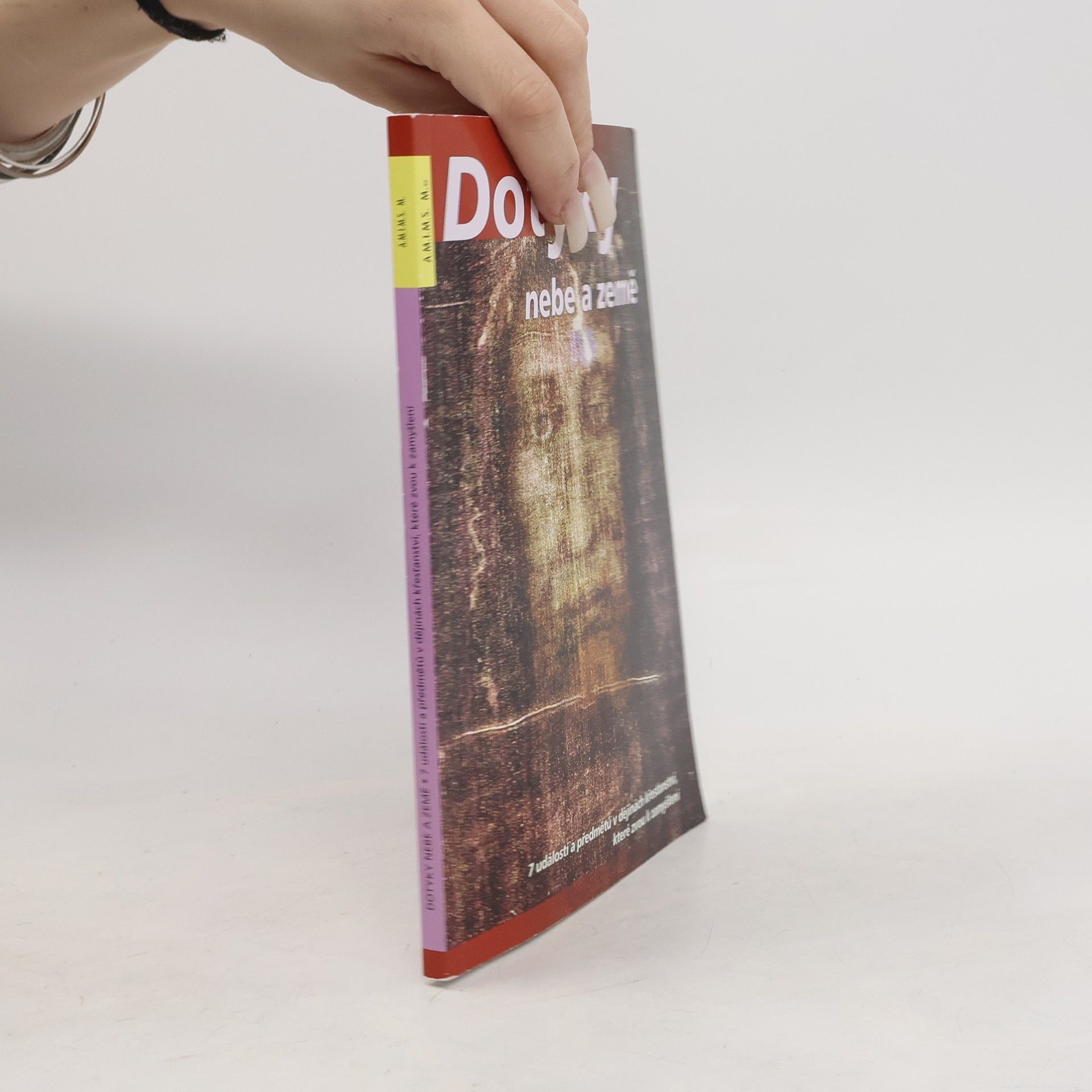 Marek Dunda Dotyky nebe a země. 7 událostí a předmětů v dějinách křesťanství, které zvou k zamyšlení