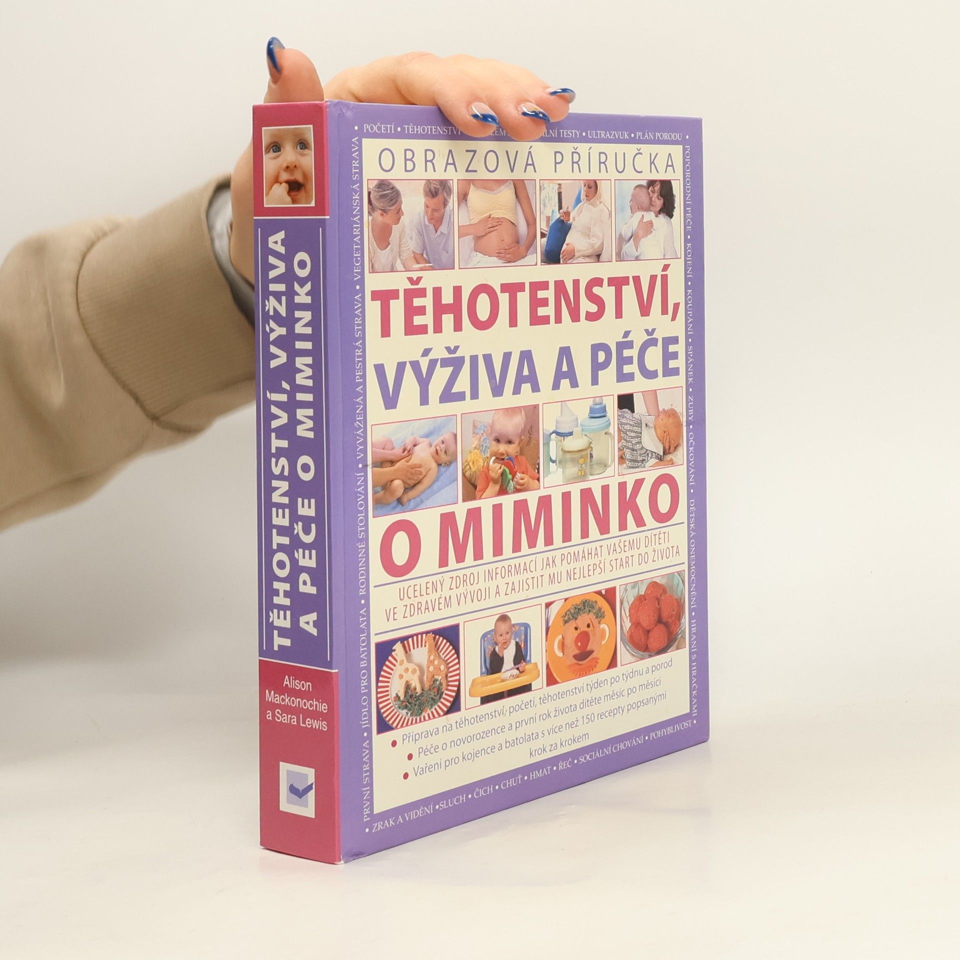 Alison Mackonochie Těhotenství, výživa a péče o miminko : [obrazová příručka]