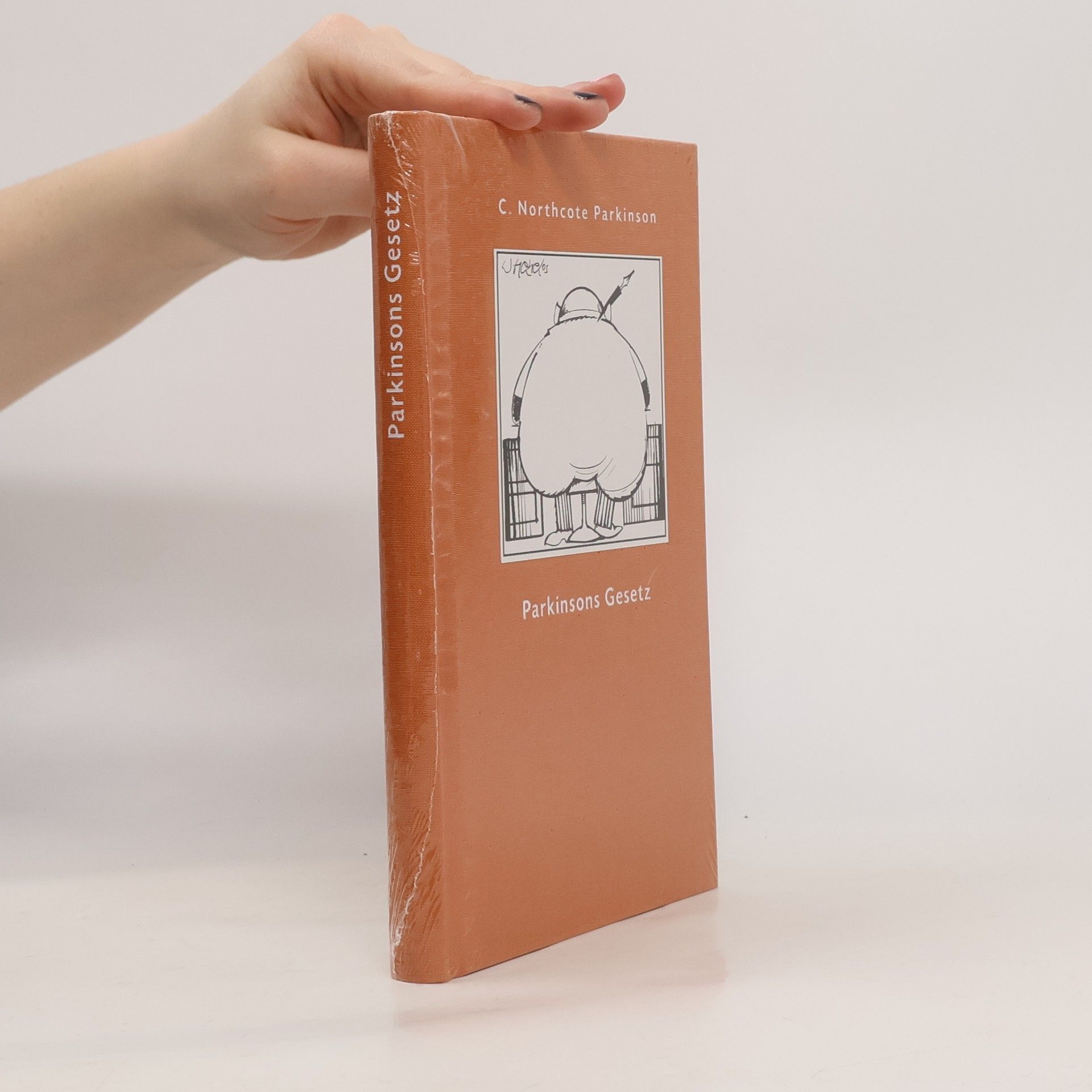 C. Northcote Parkinson Parkinsons Gesetz und andere Untersuchungen über die Verwaltung