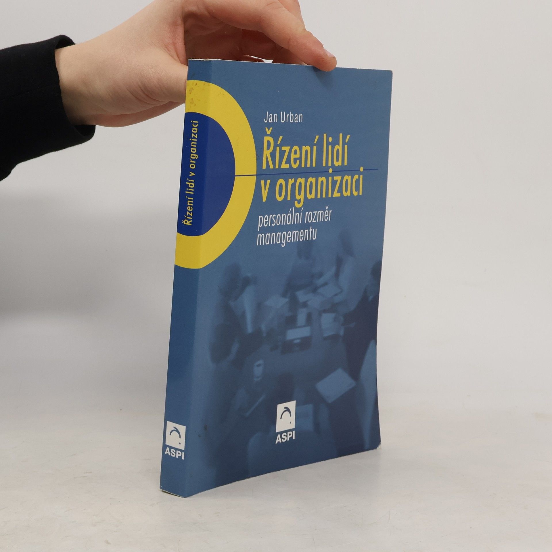 Jan Urban Řízení lidí v organizaci : personální rozměr managementu