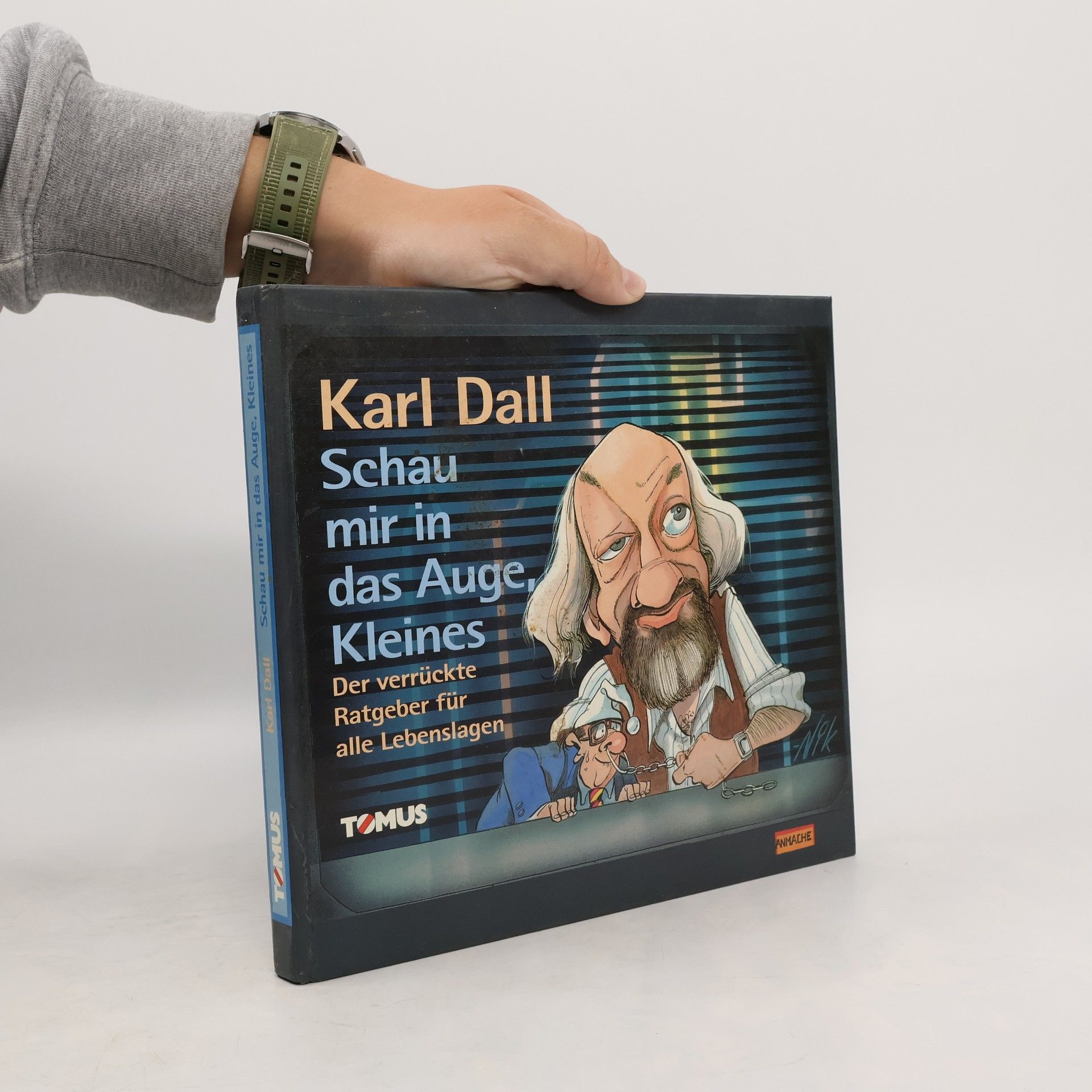 Karl Dall Schau mir in das Auge, Kleines