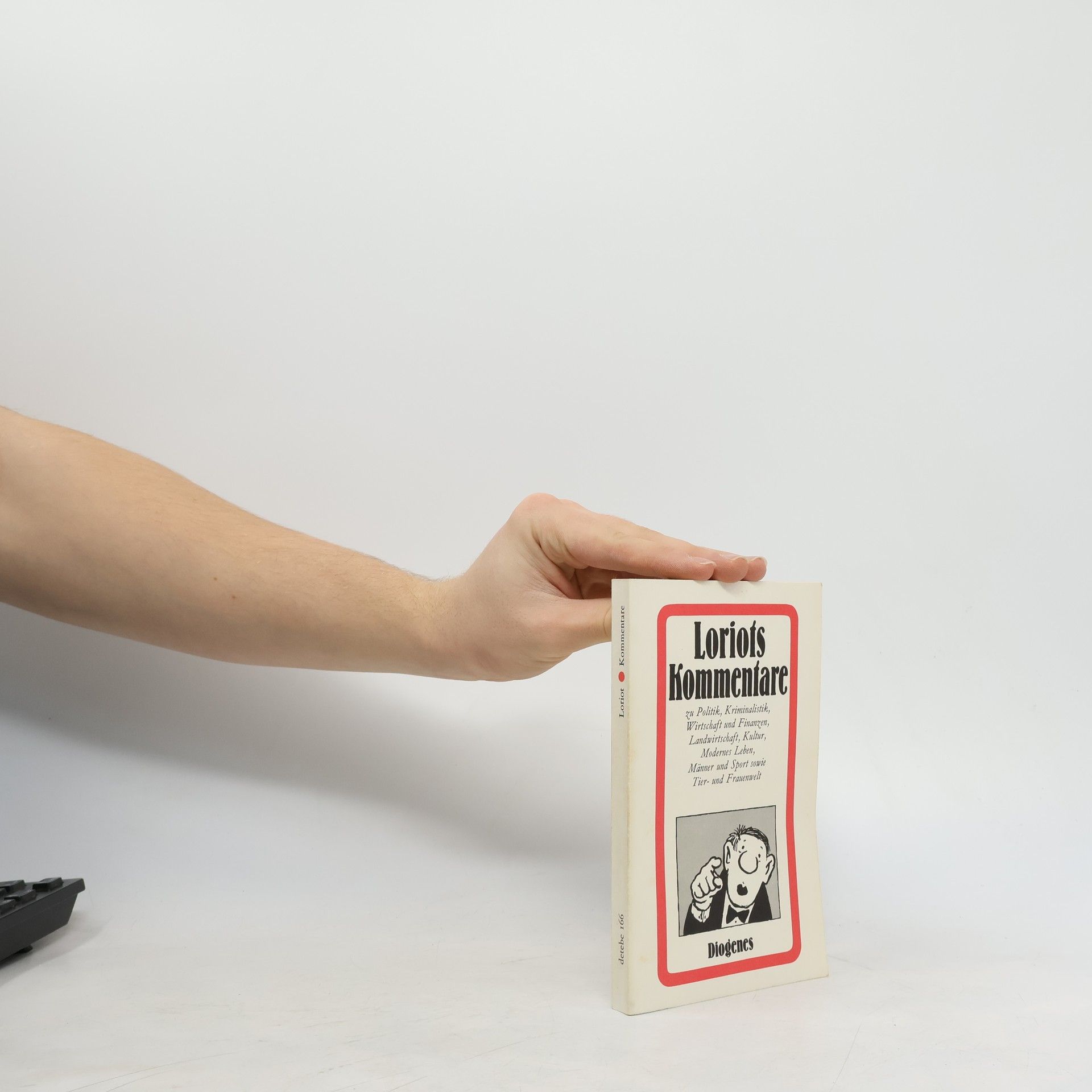 Loriot Loriots Kommentare zu Politik, Kriminalistik, Wirtschaft und Finanzen, Landwirtschaft, Kultur, modernes Leben, Männer und Sport sowie Tier- und Frauenwelt