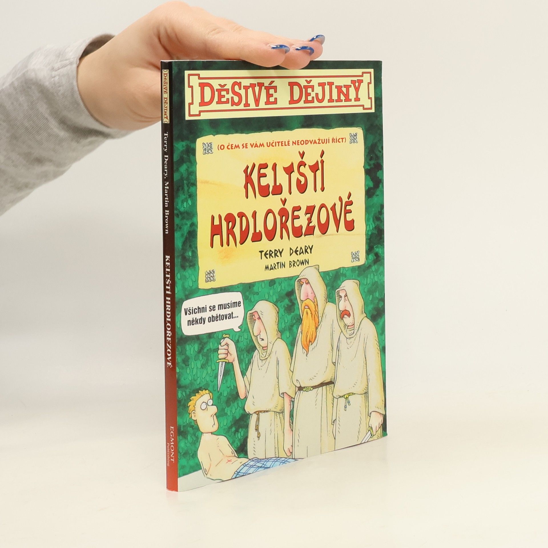 Terry Deary Keltští hrdlořezové (o čem se vám učitelé neodvažují říct)