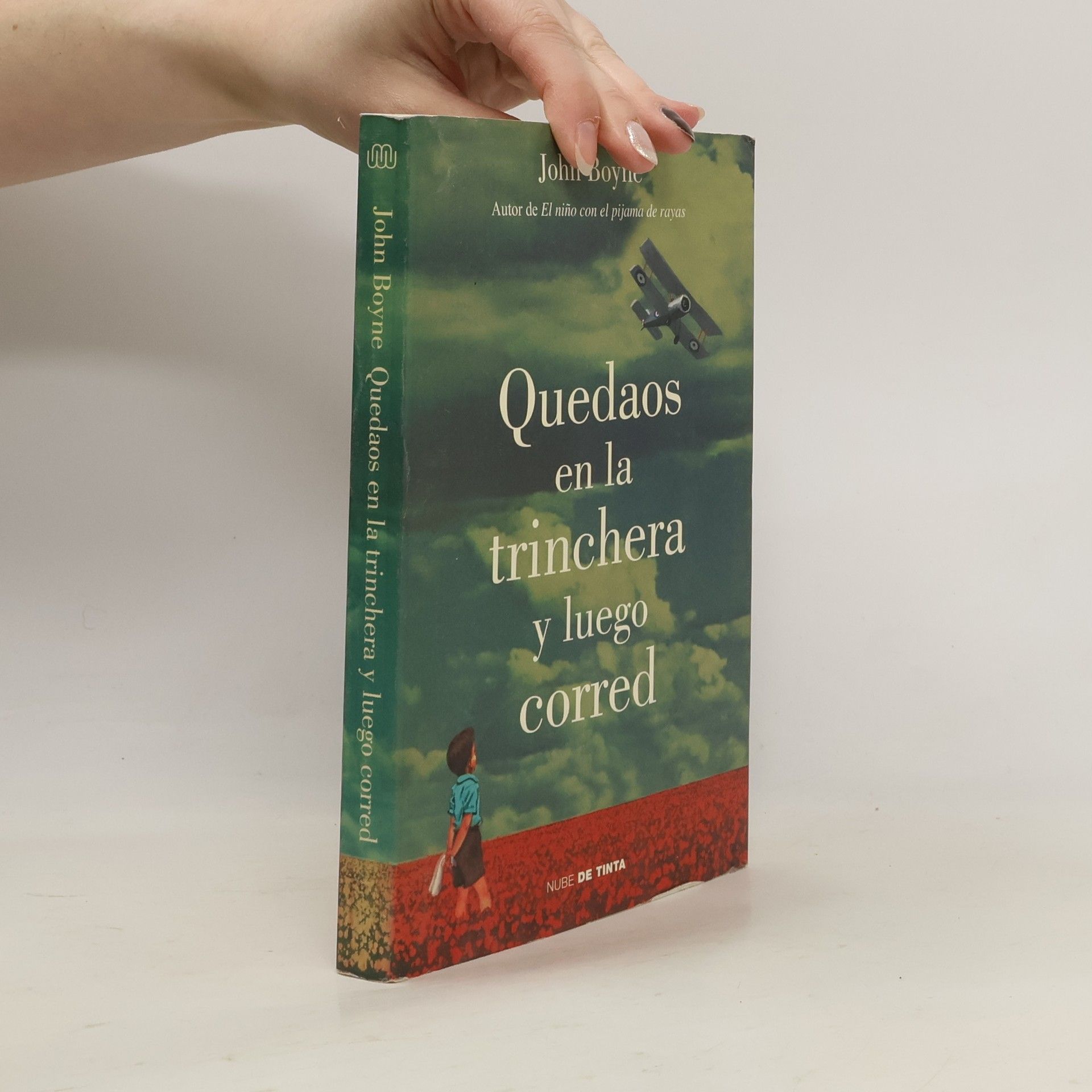 John Boyne Quedaos en la trinchera y luego corred