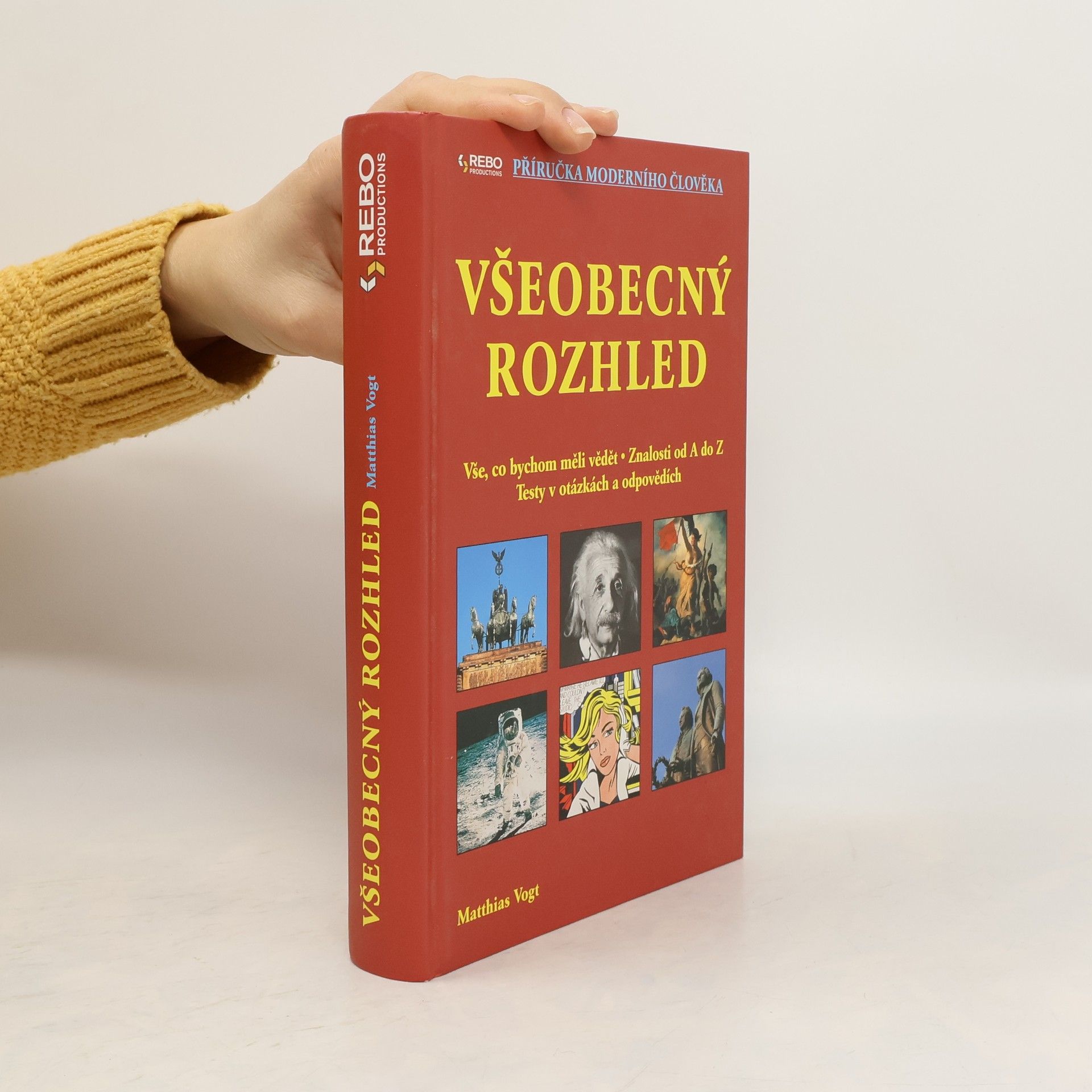 Matthias Vogt Všeobecný rozhled. Vše, co bychom měli vědět. Znalosti od A do Z. Testy v otázkách a odpovědích