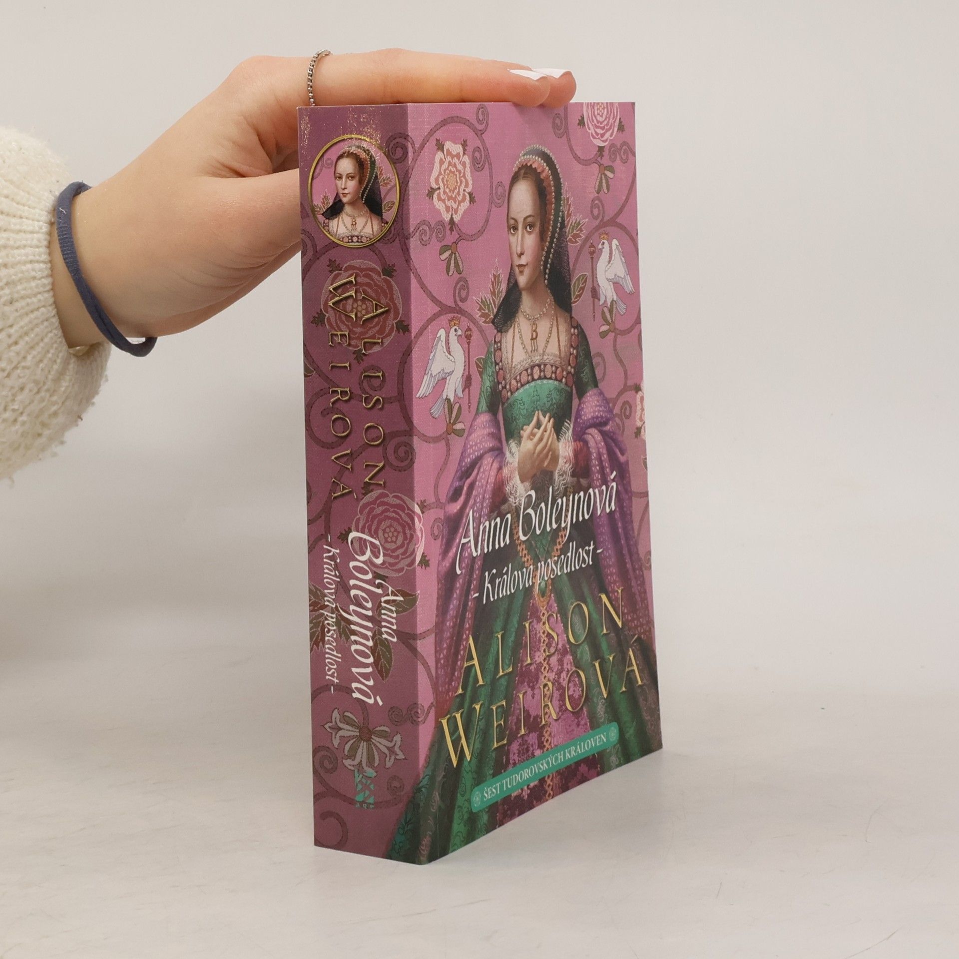 Alison Weir Anna Boleynová: králova posedlost