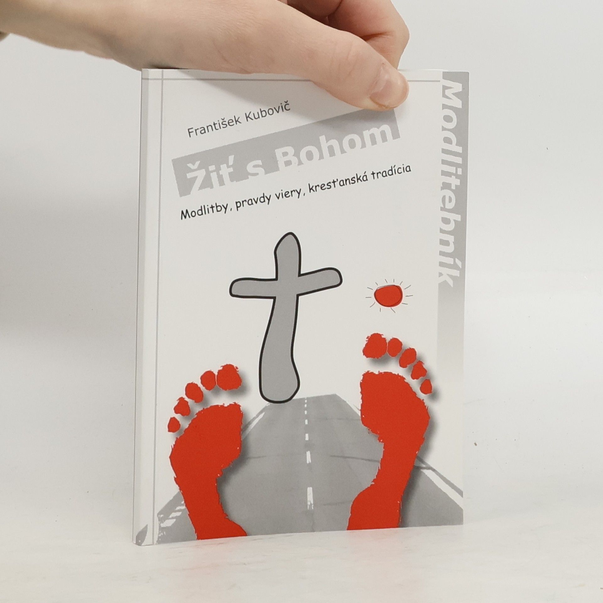 Žiť s Bohom. Modlitby, pravdy viery, kresťanská tradícia.