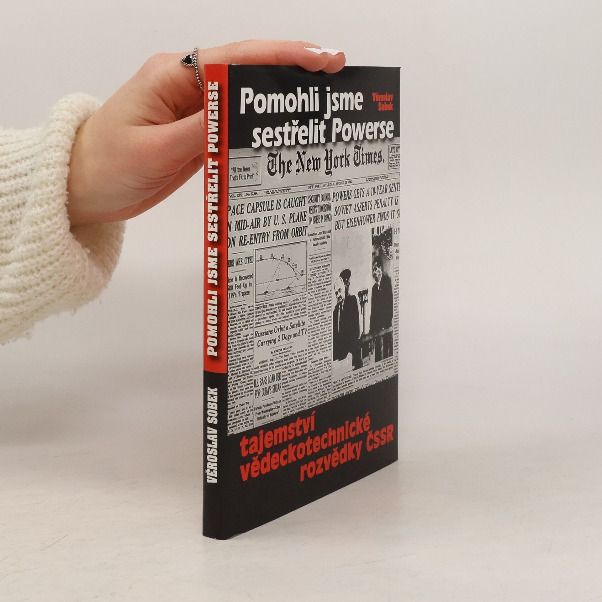 Věroslav Sobek Pomohli jsme sestřelit Powerse. Tajemství Vědeckotechnické rozvědky ČSSR