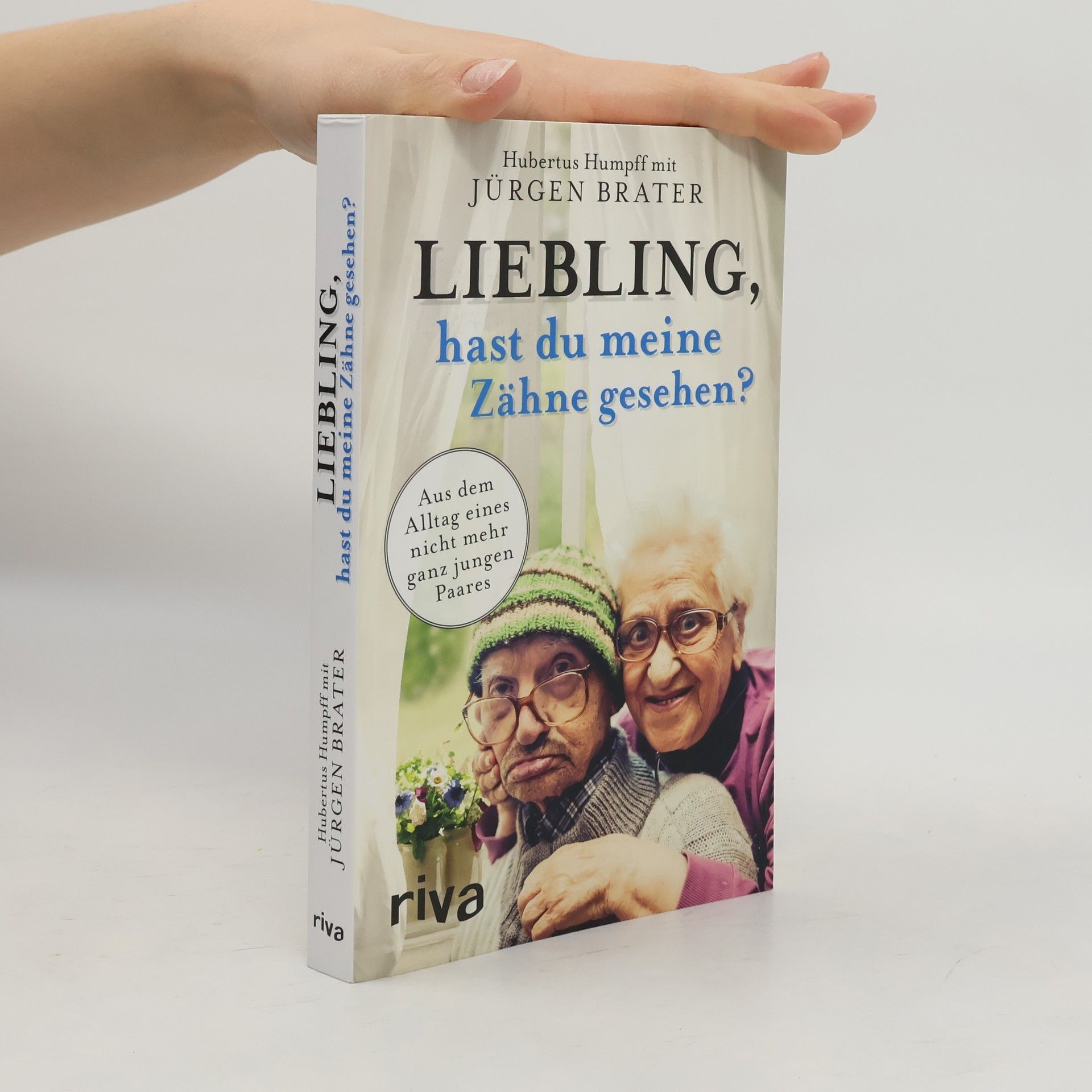 Hubertus Humpff Liebling, hast du meine Zähne gesehen?