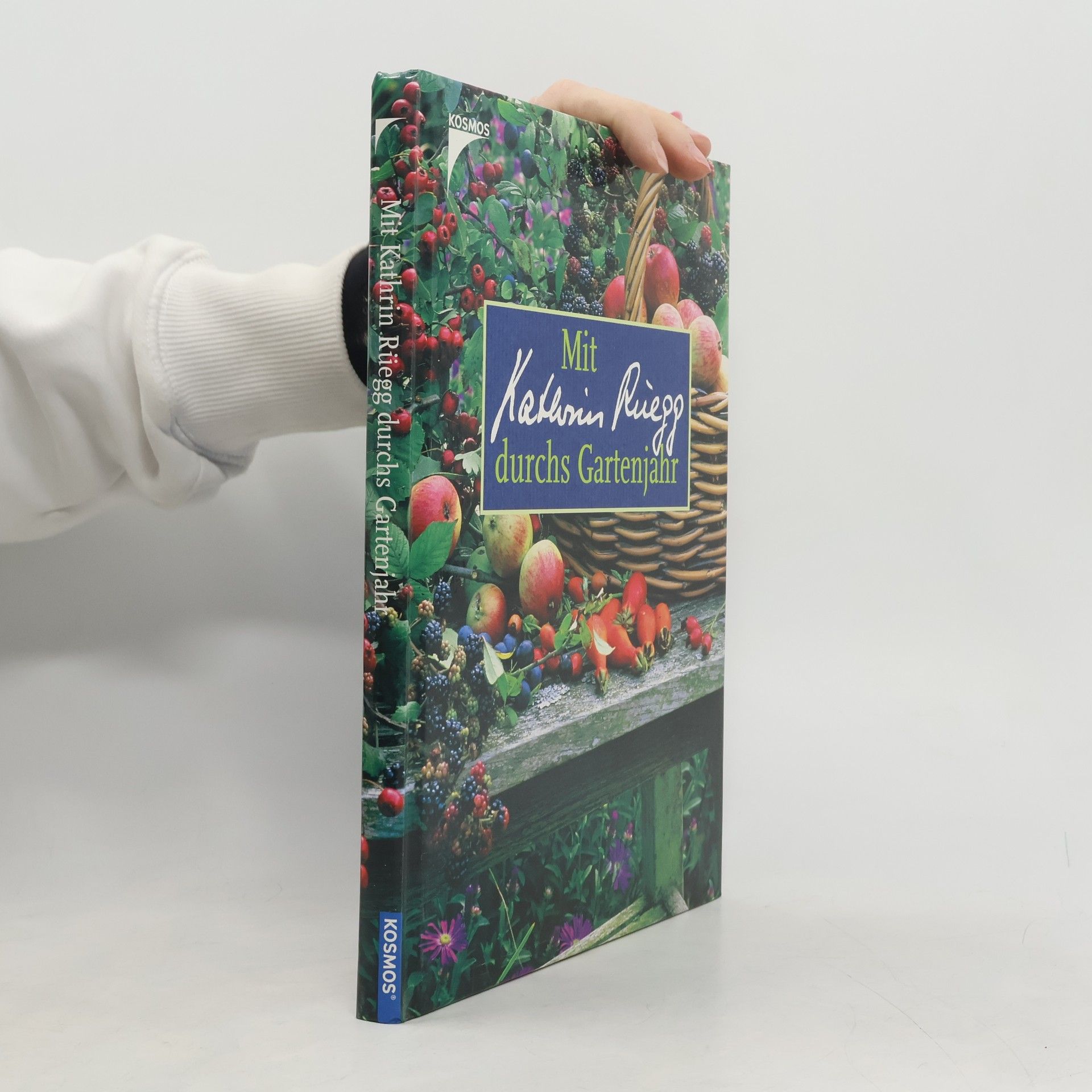 Kathrin Rüegg Mit Kathrin Rüegg durchs Gartenjahr