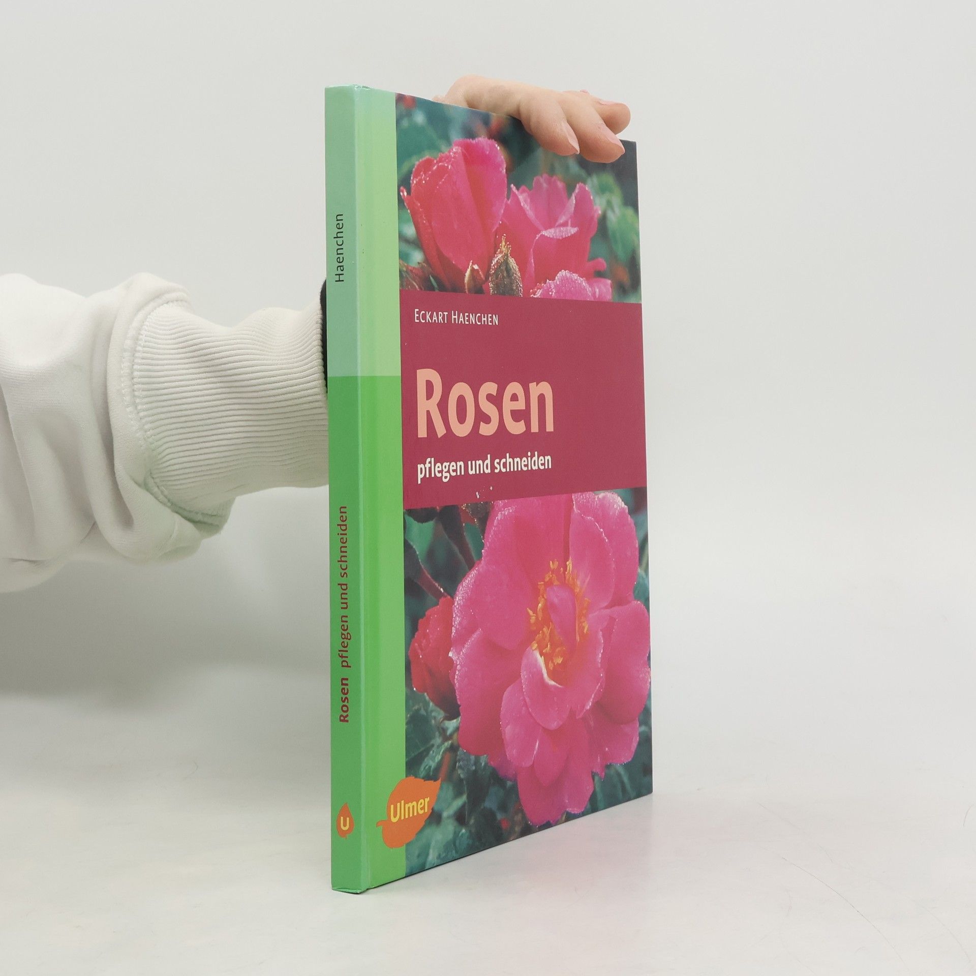 Eckart Haenchen Rosen pflegen und schneiden