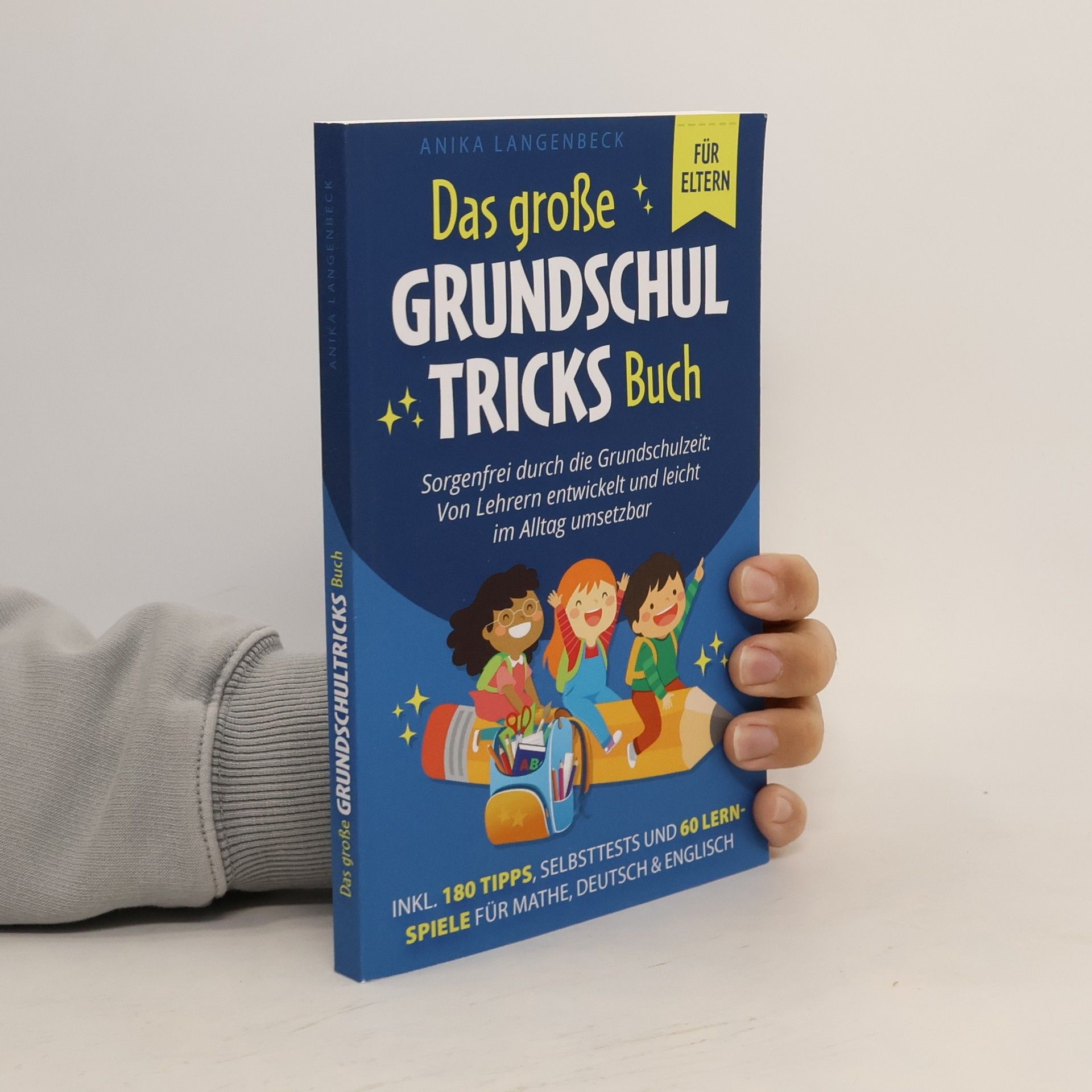 Anika Langenbeck Das große Grundschultricks Buch - Sorgenfrei durch die Grundschulzeit