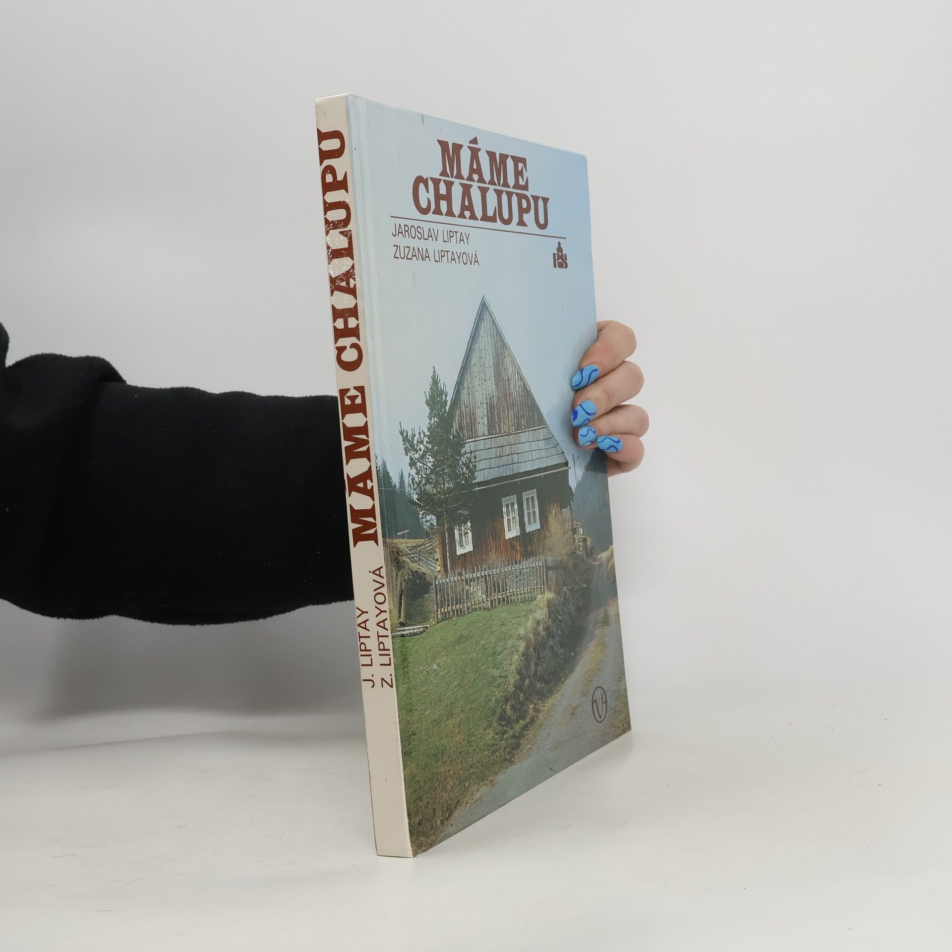 Jaroslav Liptay Máme chalupu